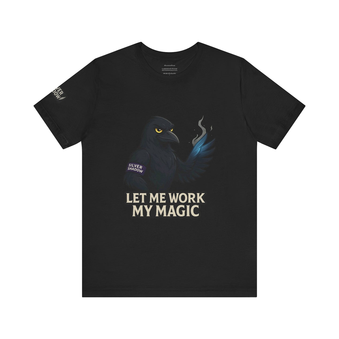Silver Shadow Covert Series Let Me Work My Magic Unisex Jersey Short Sleeve Tee