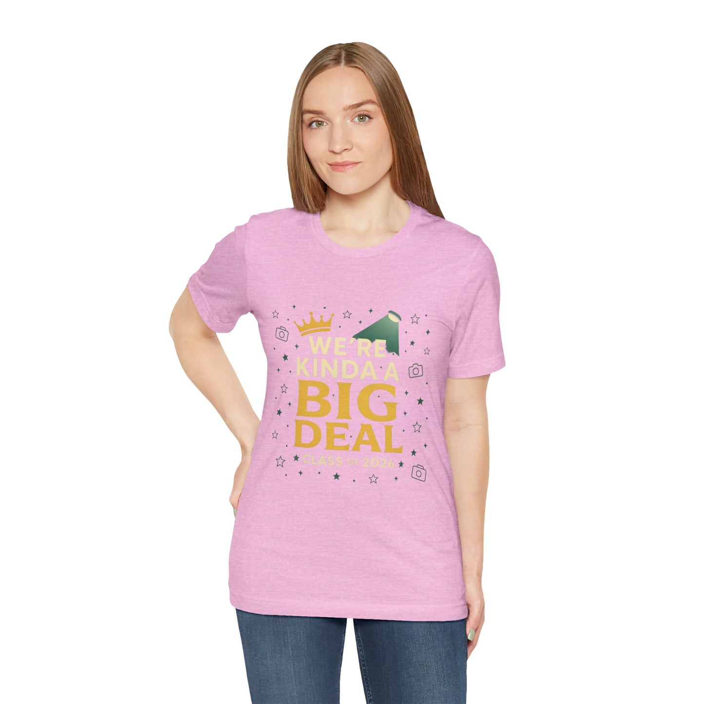 We’re Kinda a Big Deal – Class of 2026 Unisex Jersey Short Sleeve Tee