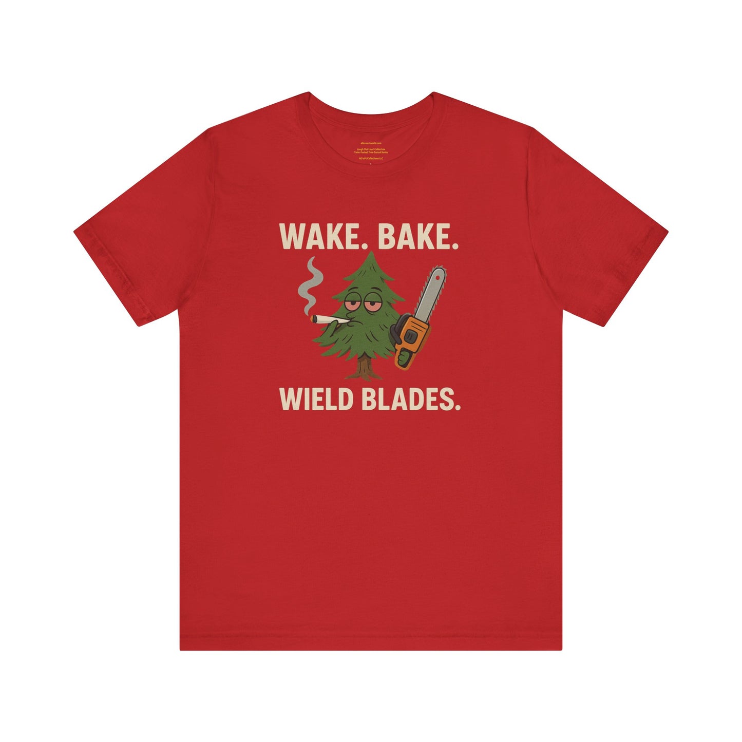 π²π₯πͺ Wake. Bake. Wield. Blade. Tater-Fueled, Tree-Tested design 4 Unisex Jersey Short Sleeve Tee