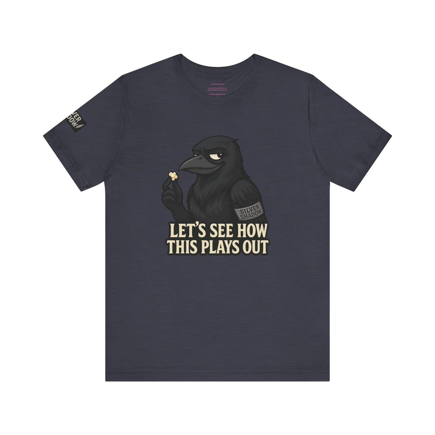 Silver Shadow Covert Series - Let’s See How This Plays Out Unisex Jersey Short Sleeve Tee