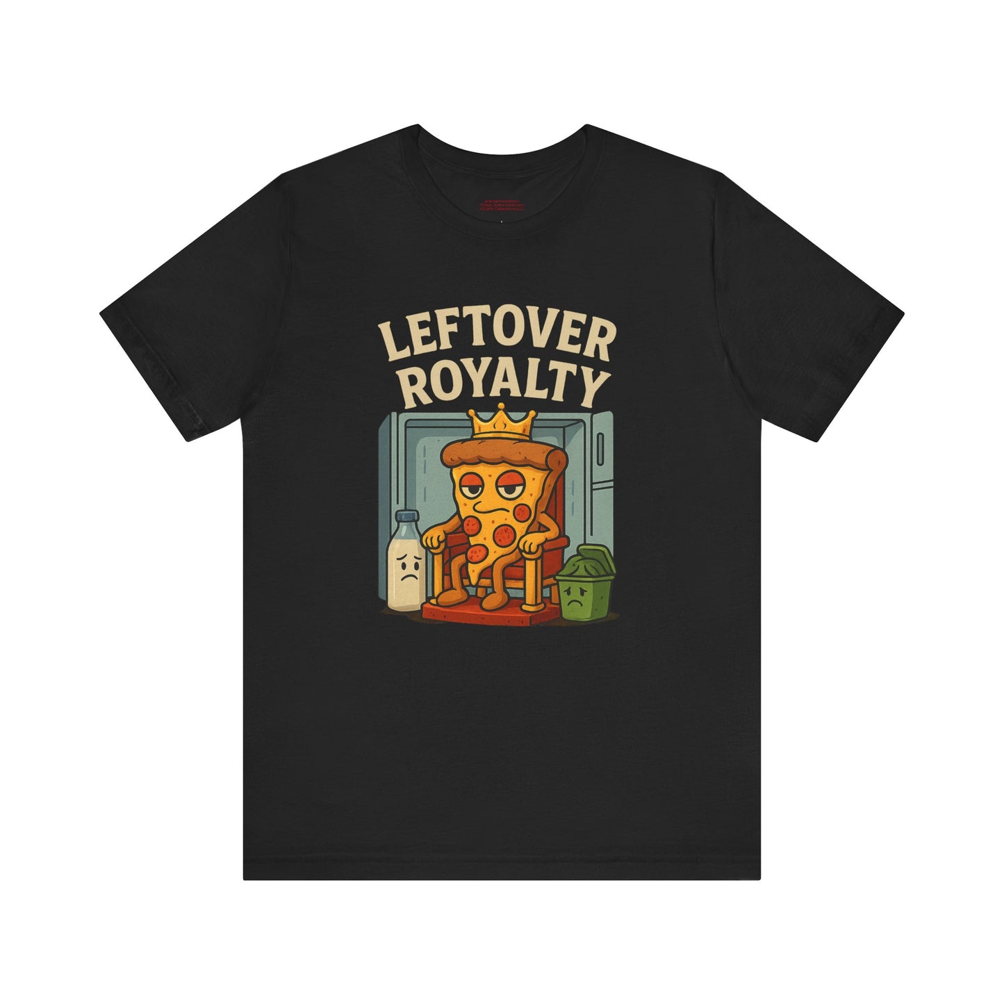 π Leftover Royalty β Cold, Bold, and Always in ChargeUnisex Jersey Short Sleeve Tee