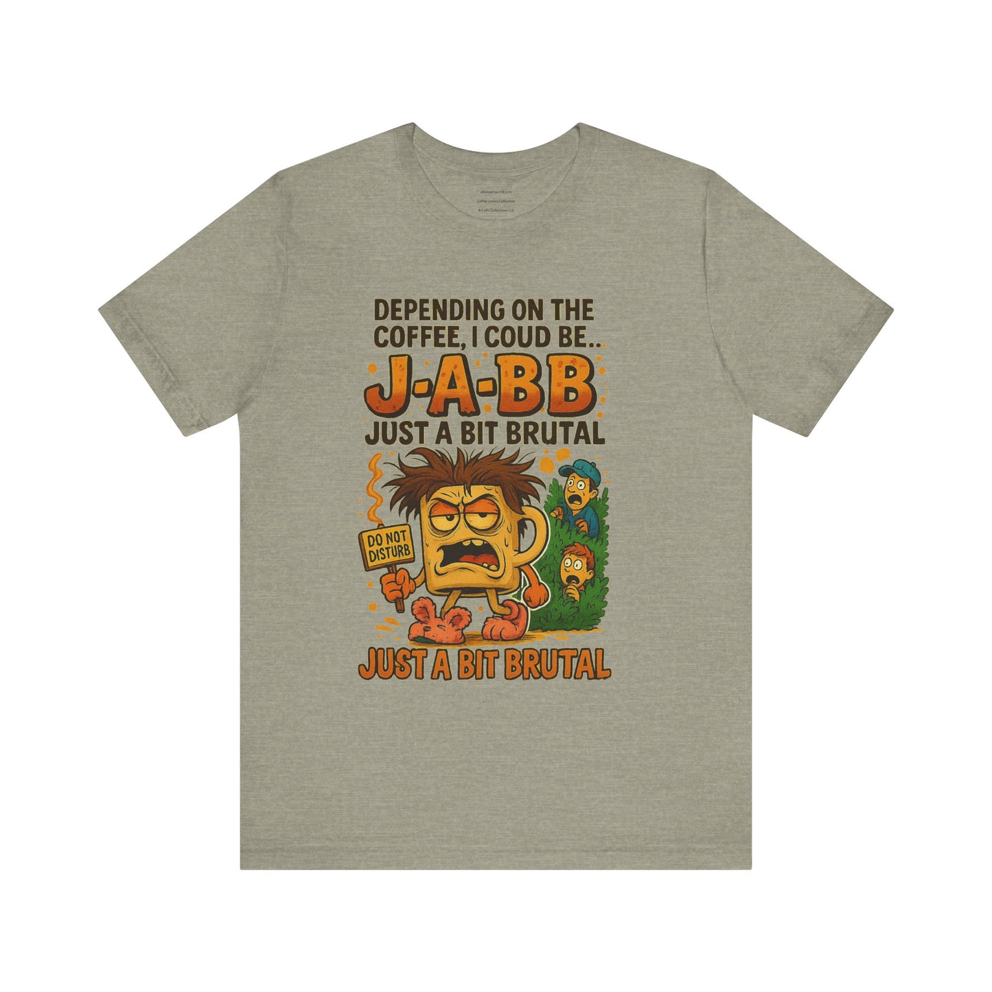 J-A-BB: Just a Bit Brutal Unisex Jersey Short Sleeve Tee