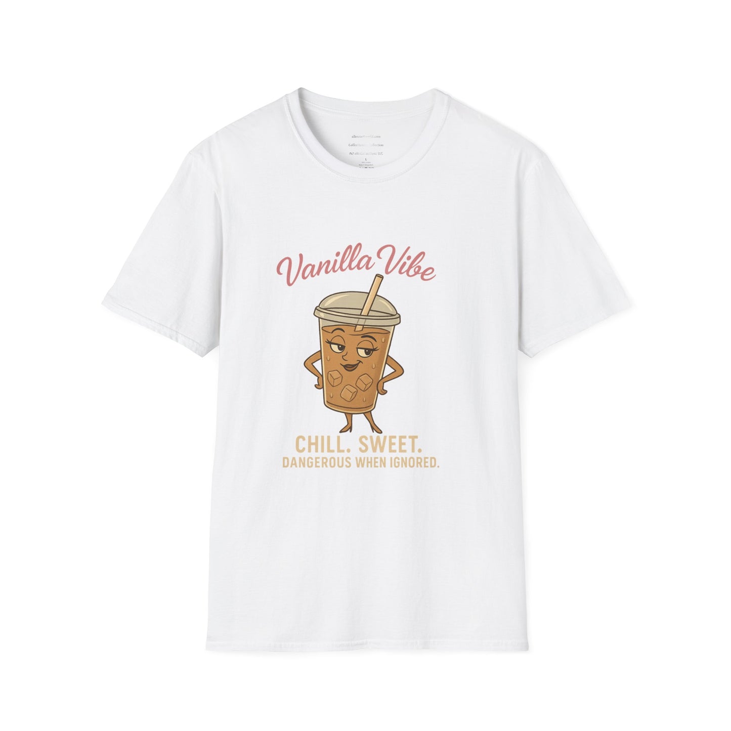 Vanilla Vibe – Chill. Sweet. Dangerous Unisex Softstyle T-Shirt