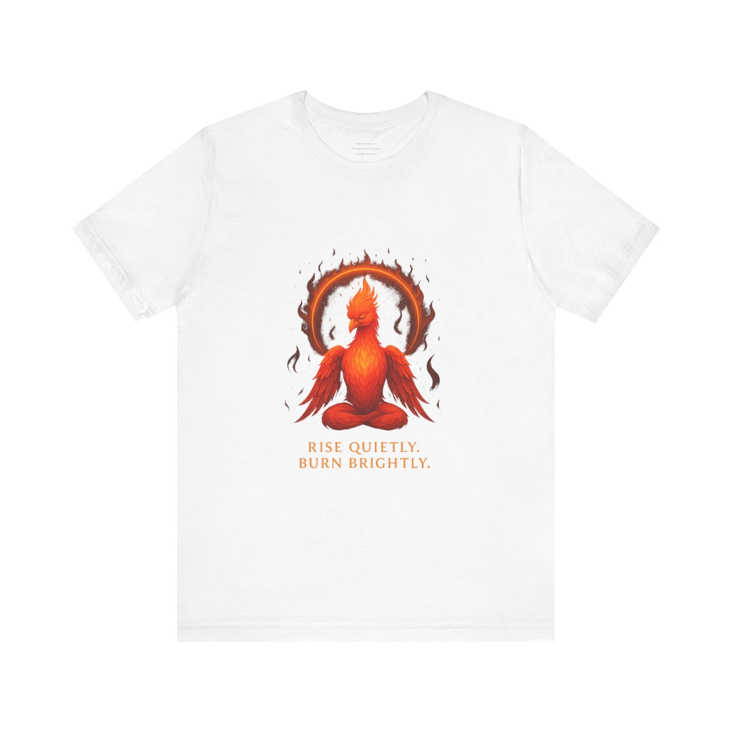 Rise Quietly. Burn Brightly Unisex Jersey Short Sleeve Tee