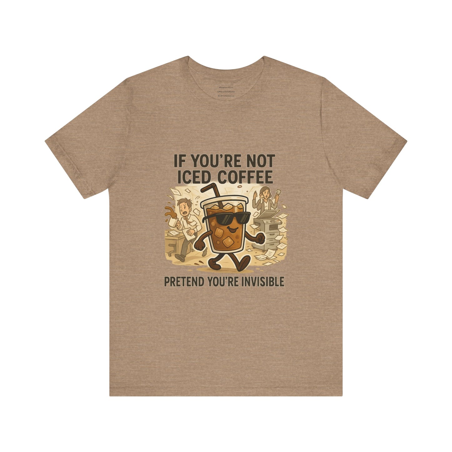 If you're not Iced Coffee Unisex Jersey Short Sleeve Tee