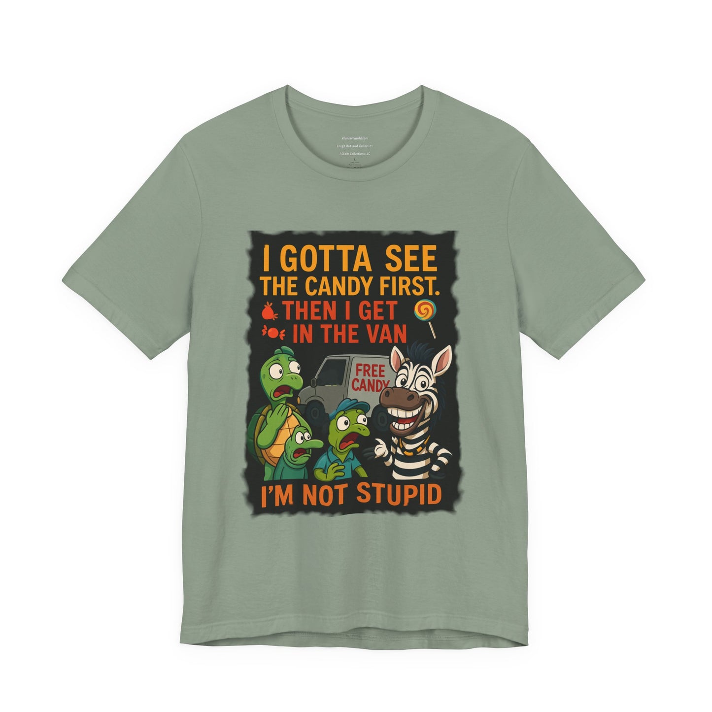 π₯ I Gotta See the Candy First β I'm Not Stupid Tee Unisex Jersey Short Sleeve Tee