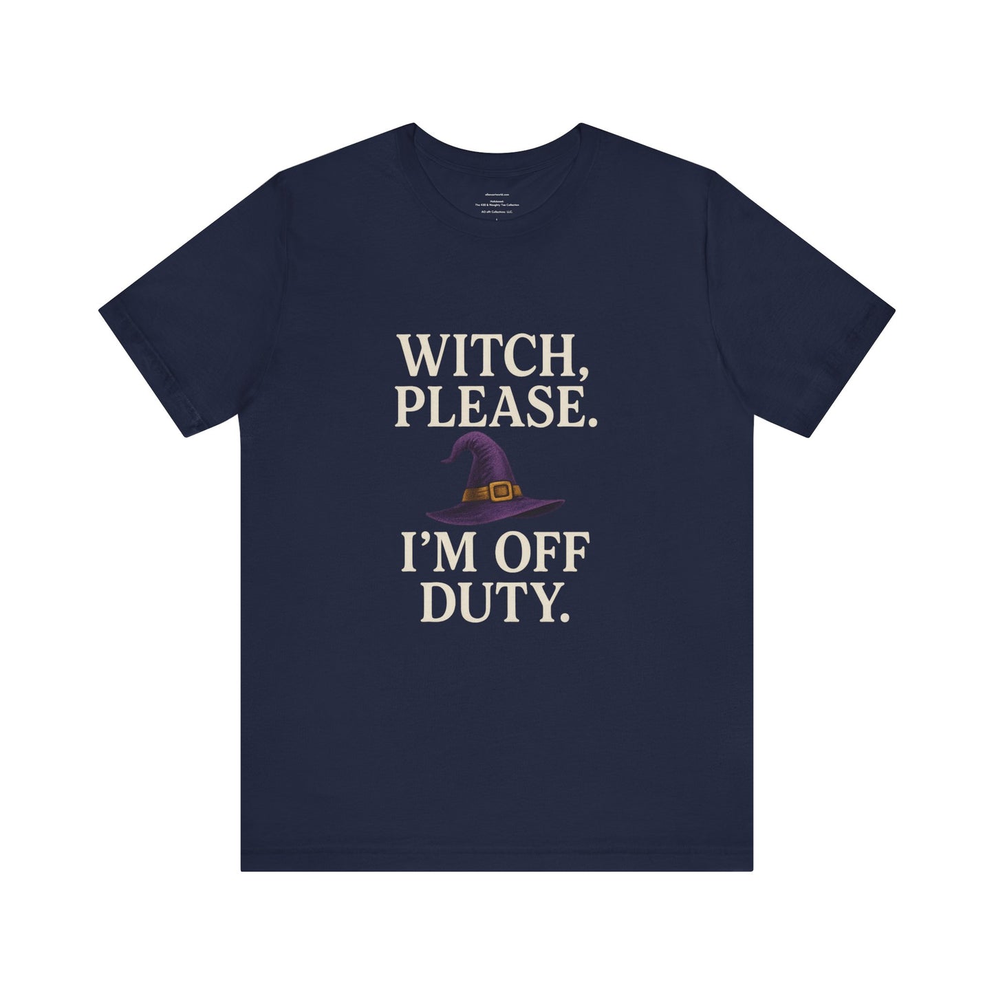π§ββοΈ Witch, Please β Iβm Off Duty Unisex Jersey Short Sleeve Tee
