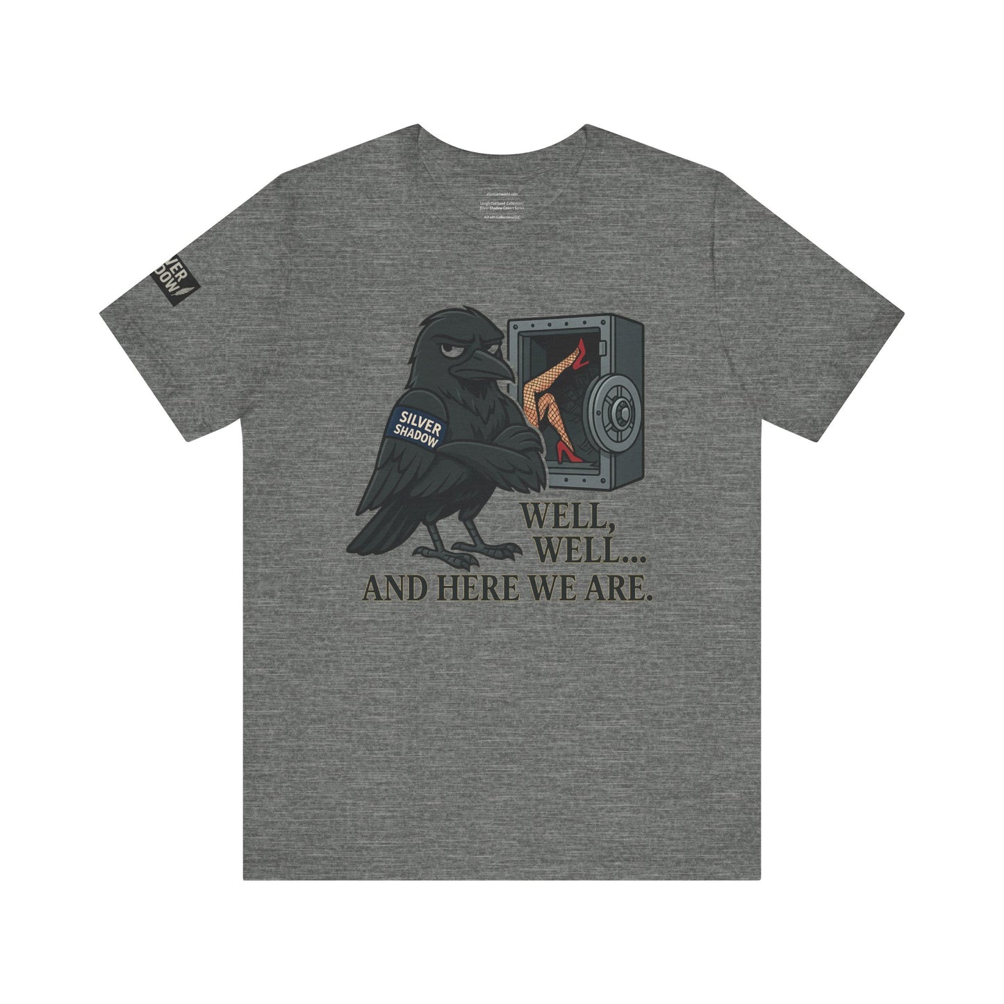 Silver Shadow Covert Series - Well, Well, Well… And Here We Are Silver Shadow Covert Series Unisex Jersey Short Sleeve Tee