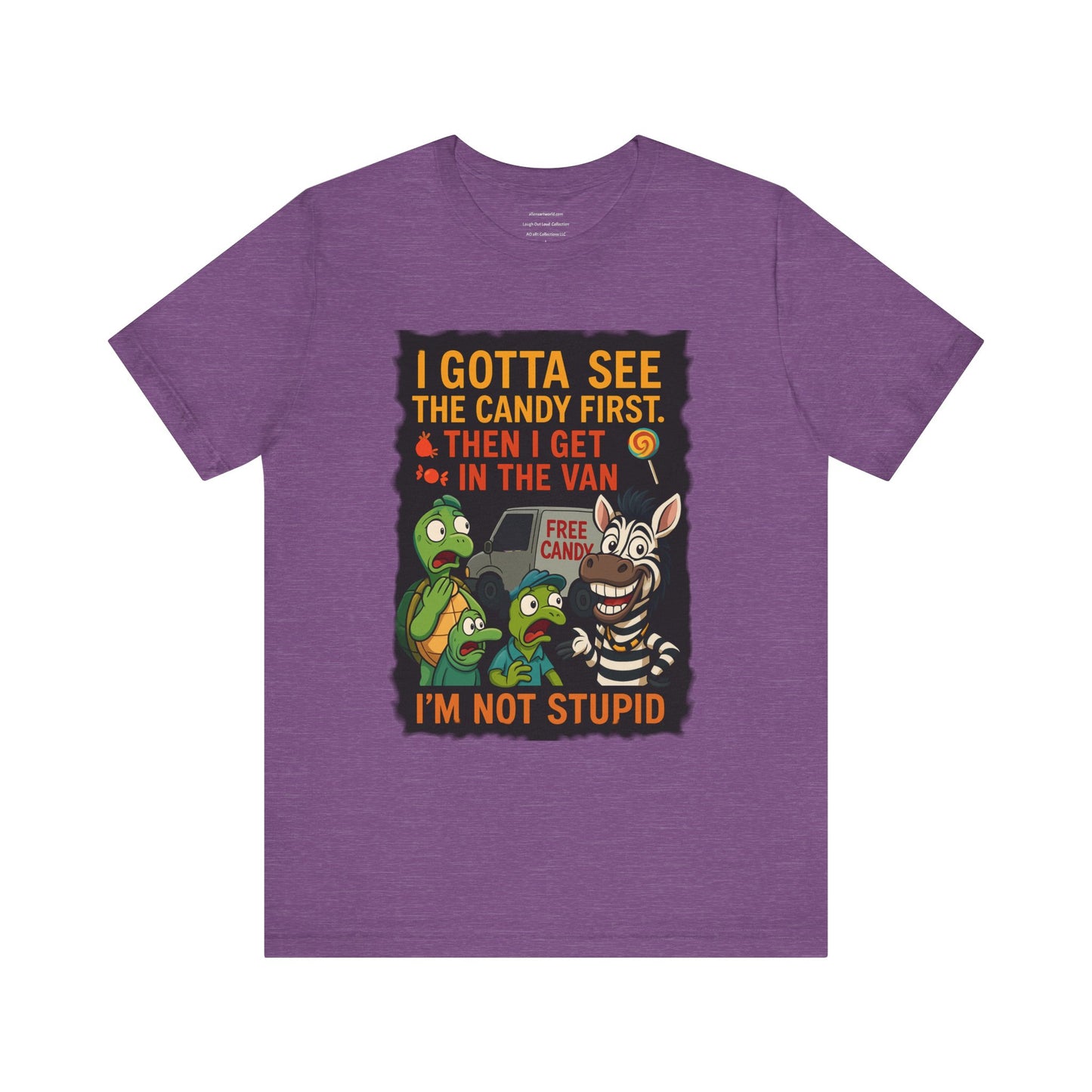 π₯ I Gotta See the Candy First β I'm Not Stupid Tee Unisex Jersey Short Sleeve Tee