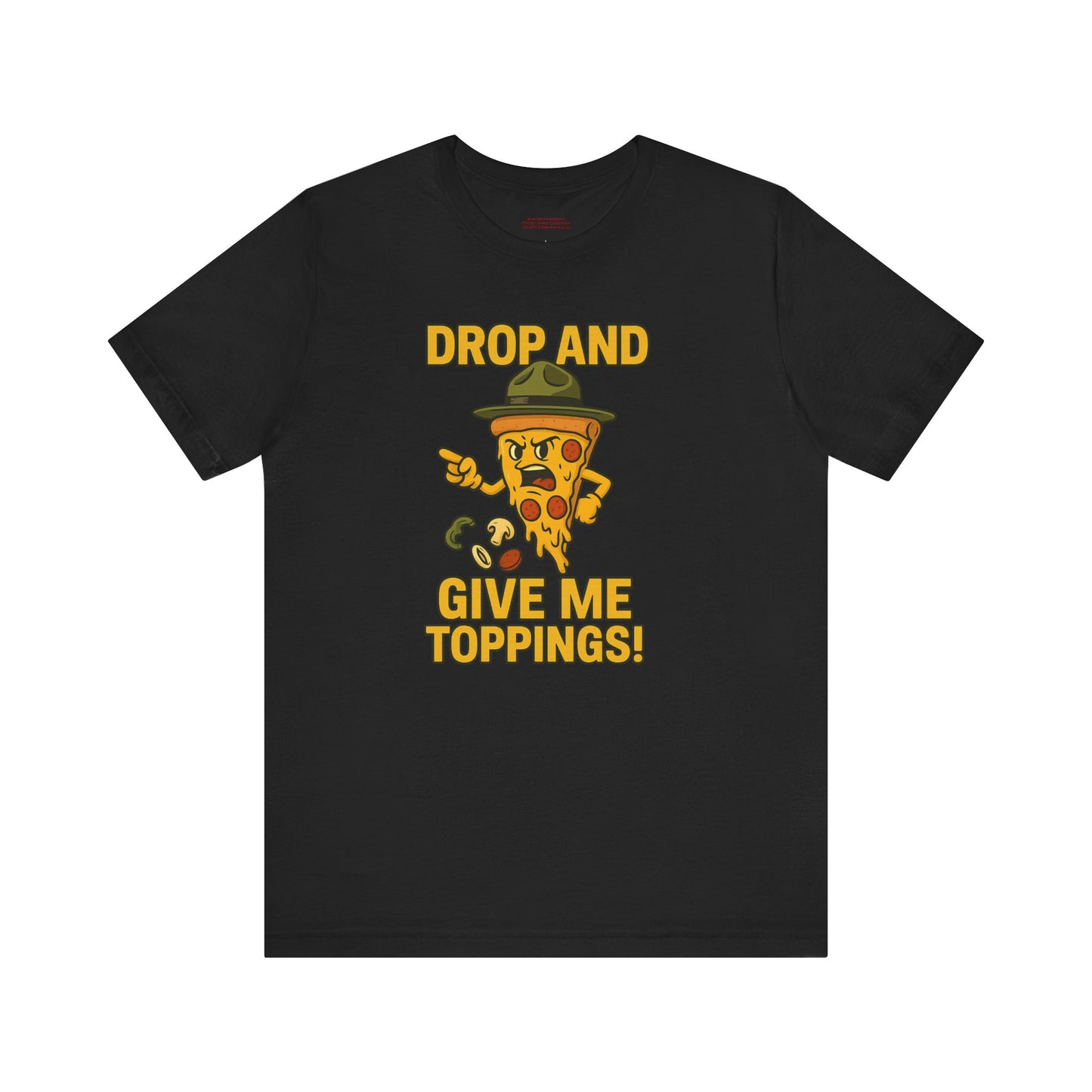 π Drop and Give Me Toppings! β The Commander of Crust Demands Respect Unisex Jersey Short Sleeve Tee