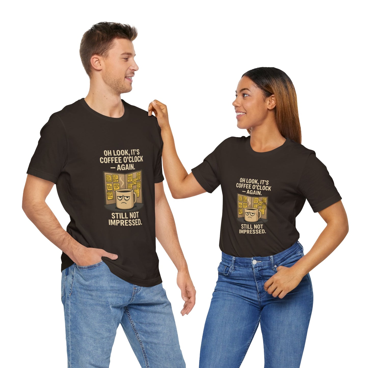 Coffee O’Clock — Still Not Impressed Unisex Jersey Short Sleeve Tee