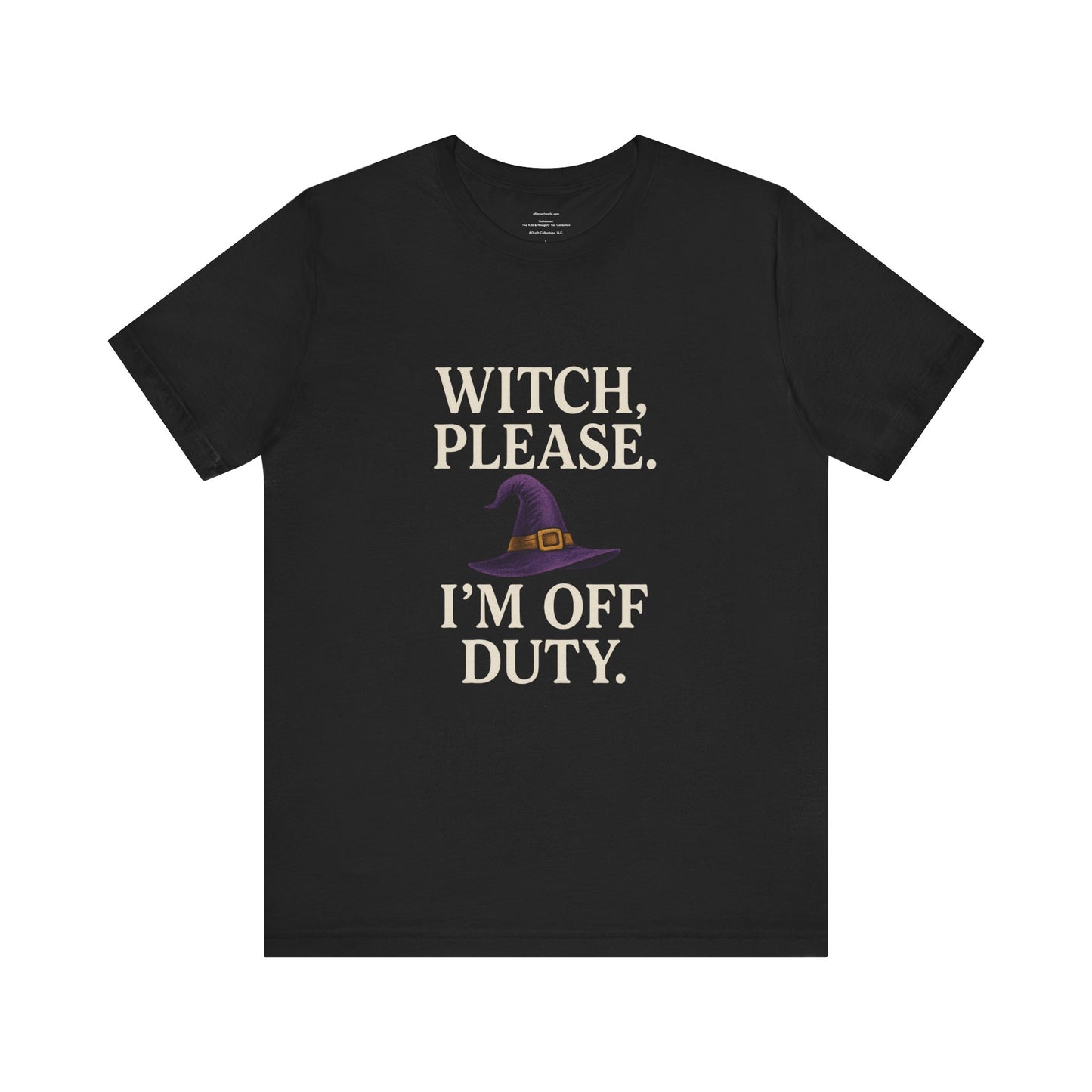 π§ββοΈ Witch, Please β Iβm Off Duty Unisex Jersey Short Sleeve Tee