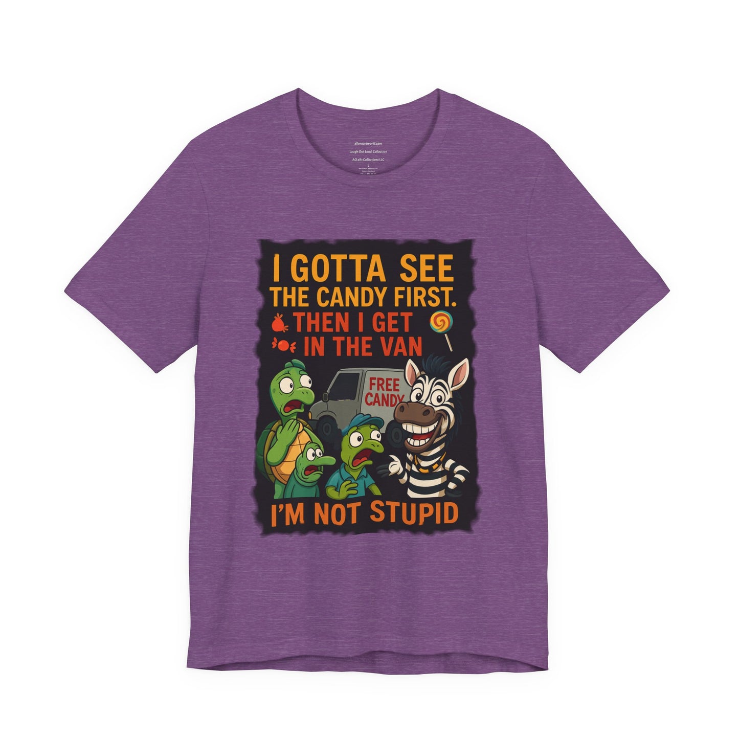 π₯ I Gotta See the Candy First β I'm Not Stupid Tee Unisex Jersey Short Sleeve Tee