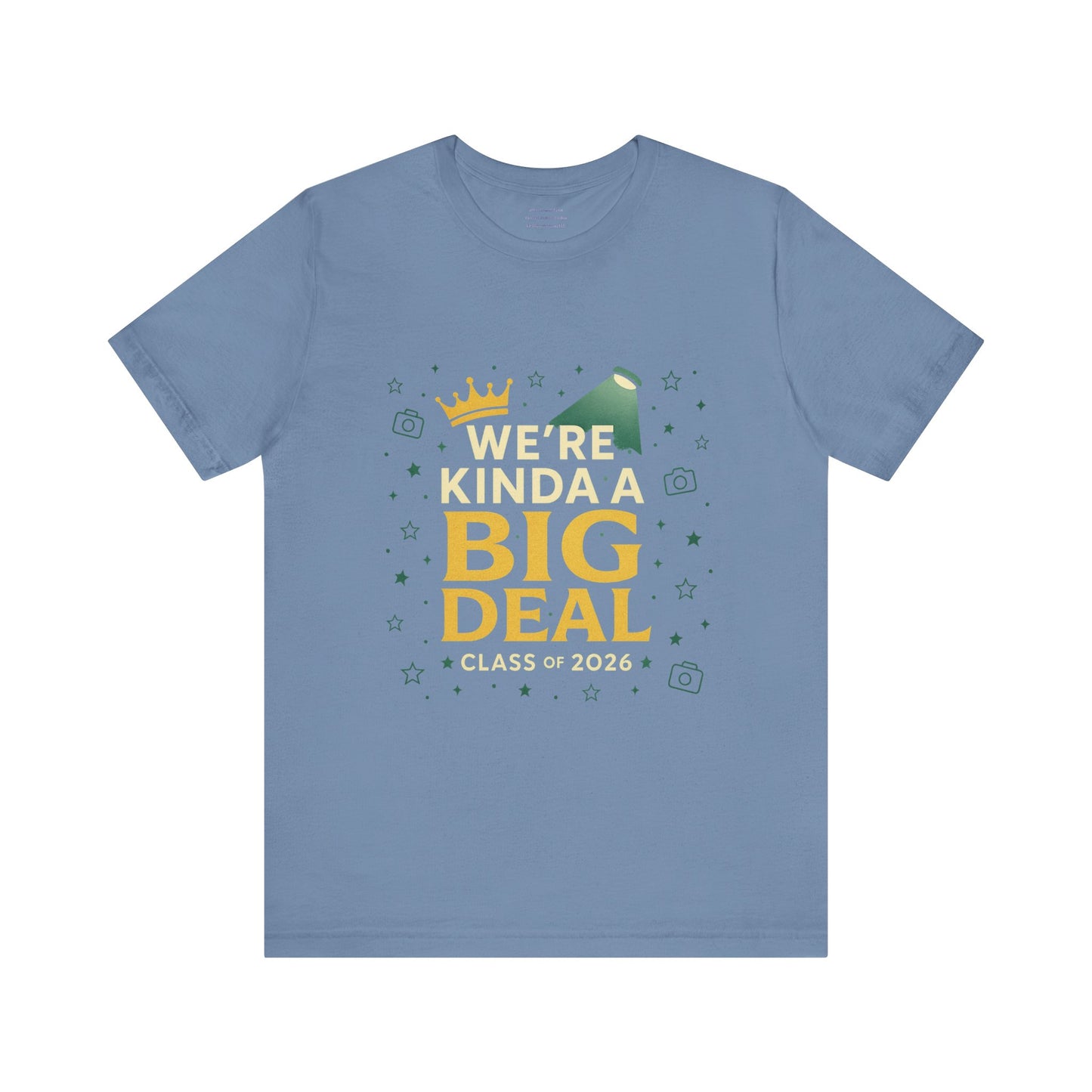 We’re Kinda a Big Deal – Class of 2026 Unisex Jersey Short Sleeve Tee