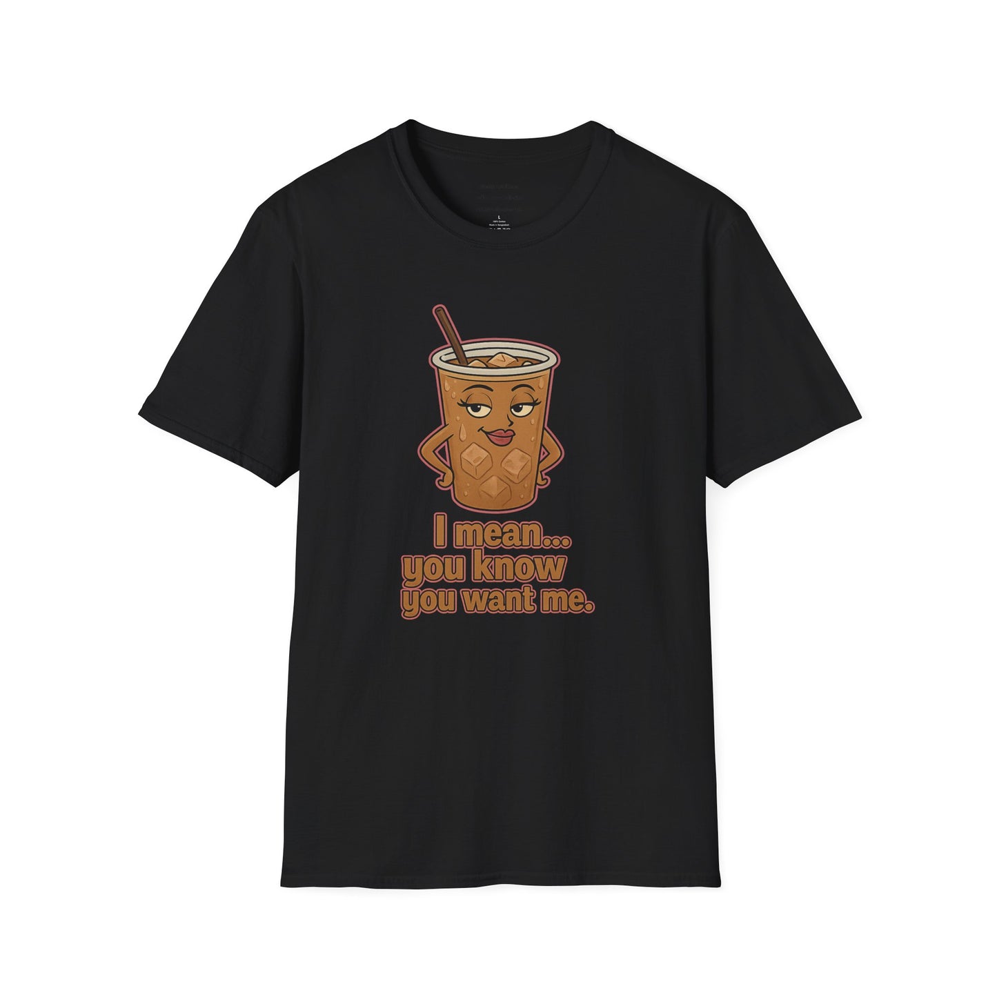 Iced Coffee Character: Mocha Lush — “You Know You Want Me." Unisex Softstyle T-Shirt
