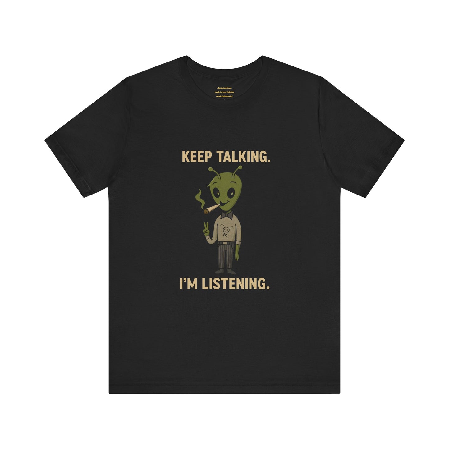 ⏰4️⃣2️⃣0️⃣🌿😂 Keep Talking. I’m Listening. Unisex Jersey Short Sleeve Tee