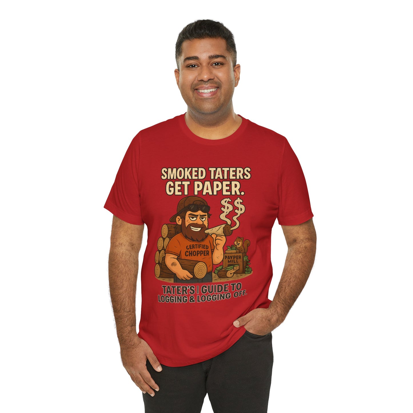 🌲🔥🪓 Smoked Taters Get Paper – Tater’s Ultimate Logging Guide Tee Design 5 Unisex Jersey Short Sleeve Tee