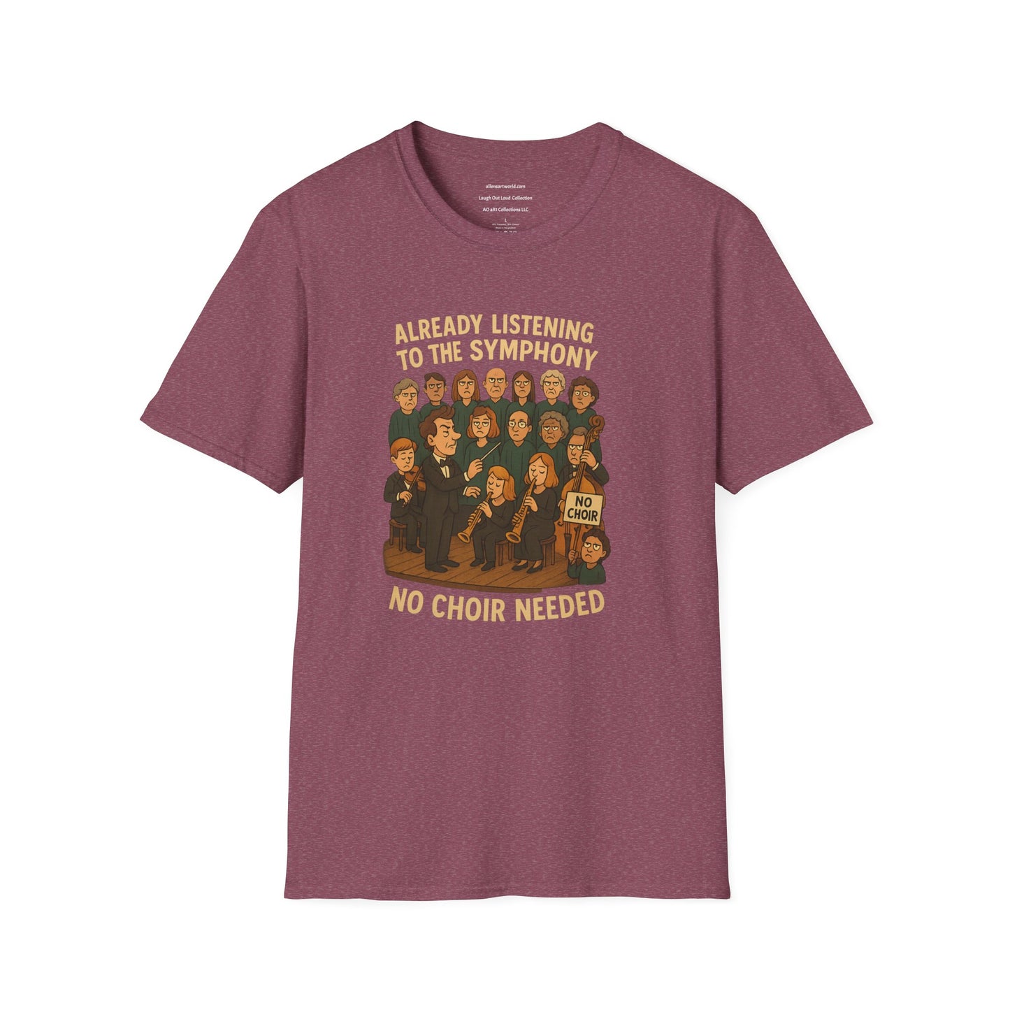Already Listening to the Symphony - No Choir Needed Unisex Softstyle T-Shirt