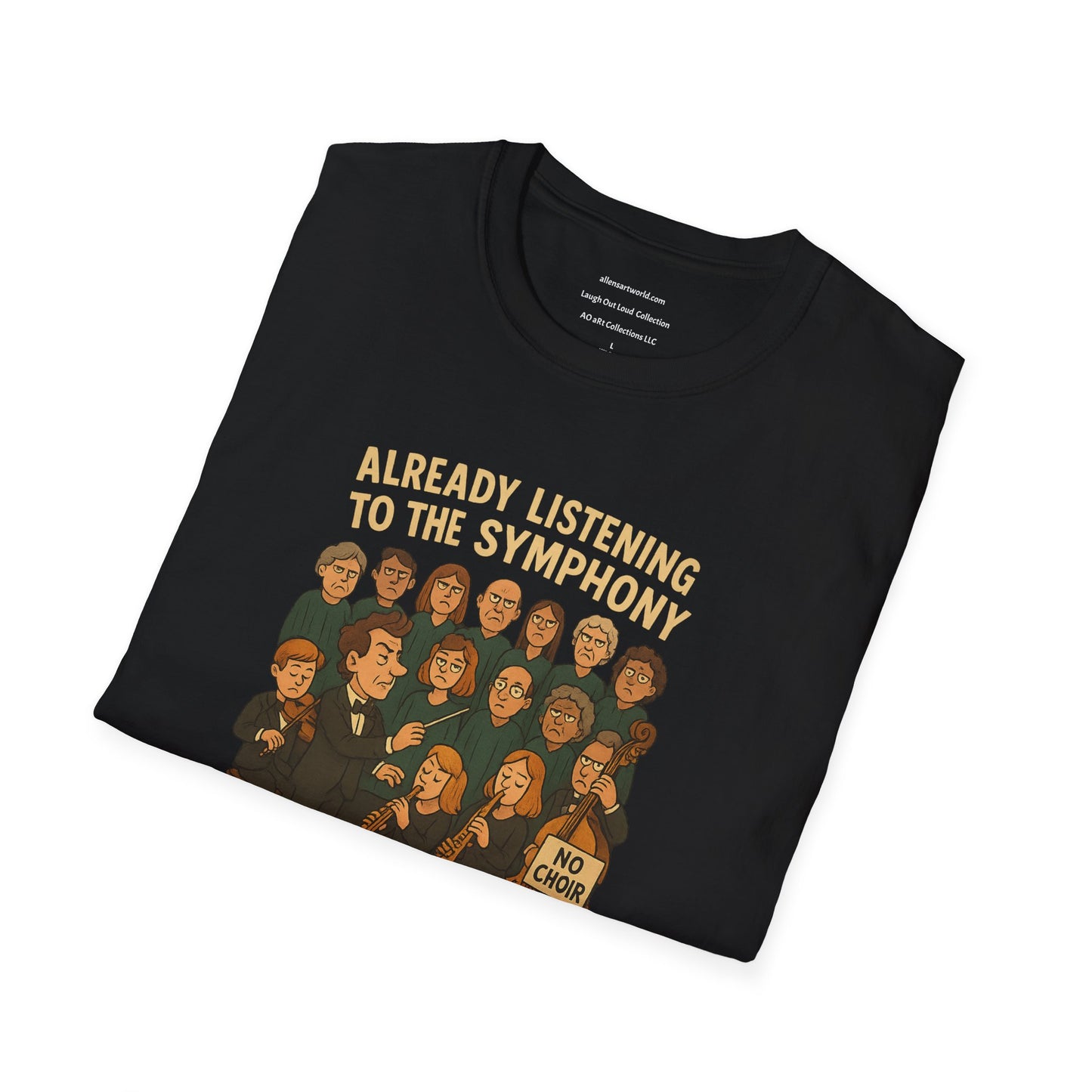 Already Listening to the Symphony - No Choir Needed Unisex Softstyle T-Shirt