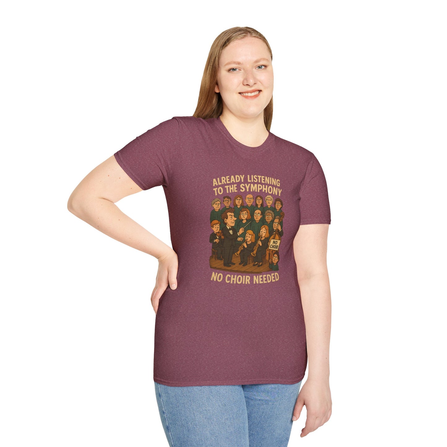 Already Listening to the Symphony - No Choir Needed Unisex Softstyle T-Shirt