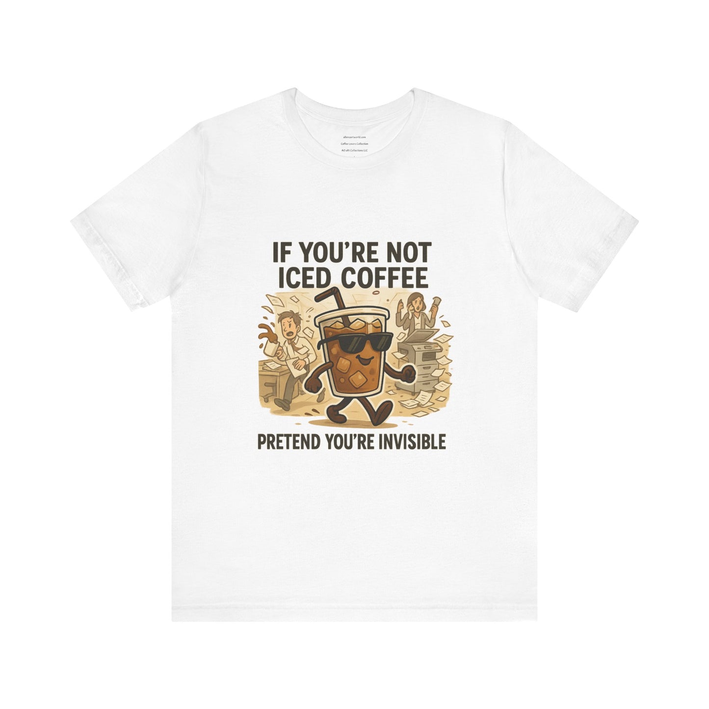 If you're not Iced Coffee Unisex Jersey Short Sleeve Tee