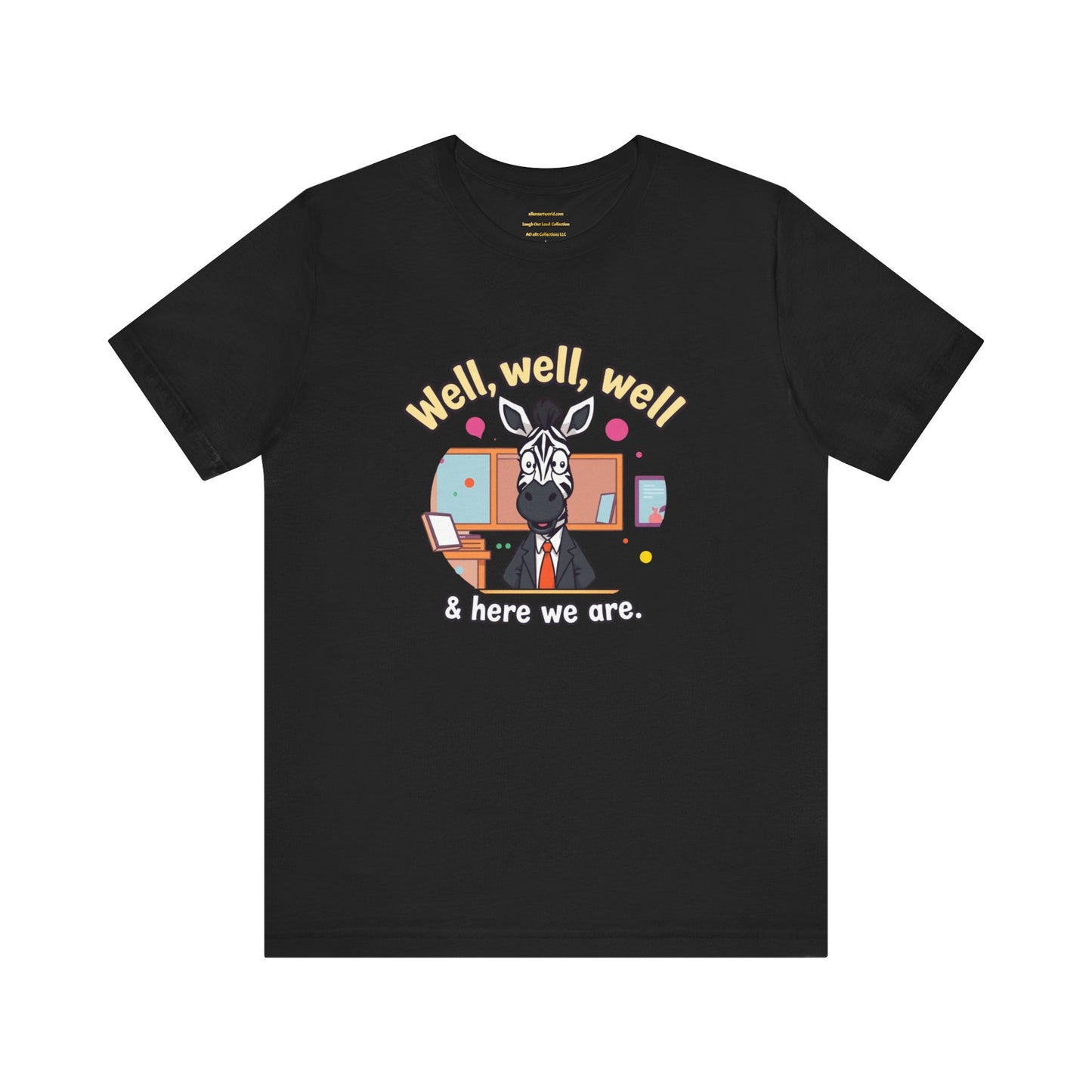 Well, well, well Unisex Jersey Short Sleeve Tee