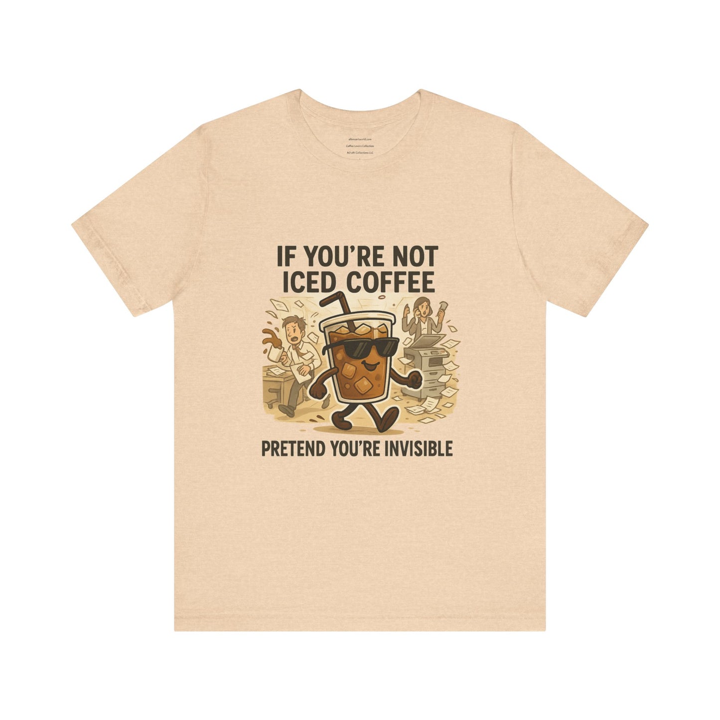 If you're not Iced Coffee Unisex Jersey Short Sleeve Tee