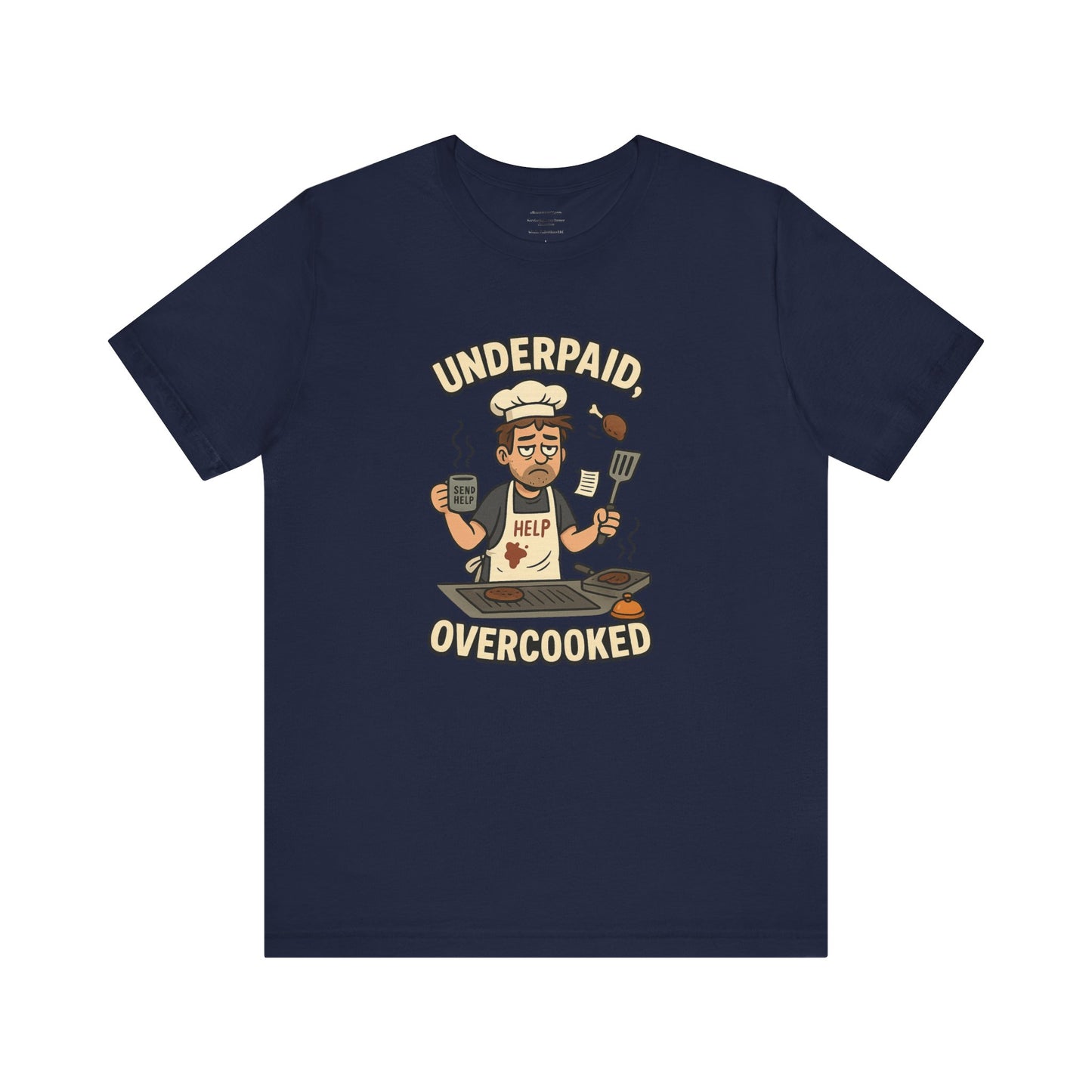 Underpaid, Overcooked Unisex Jersey Short Sleeve Tee