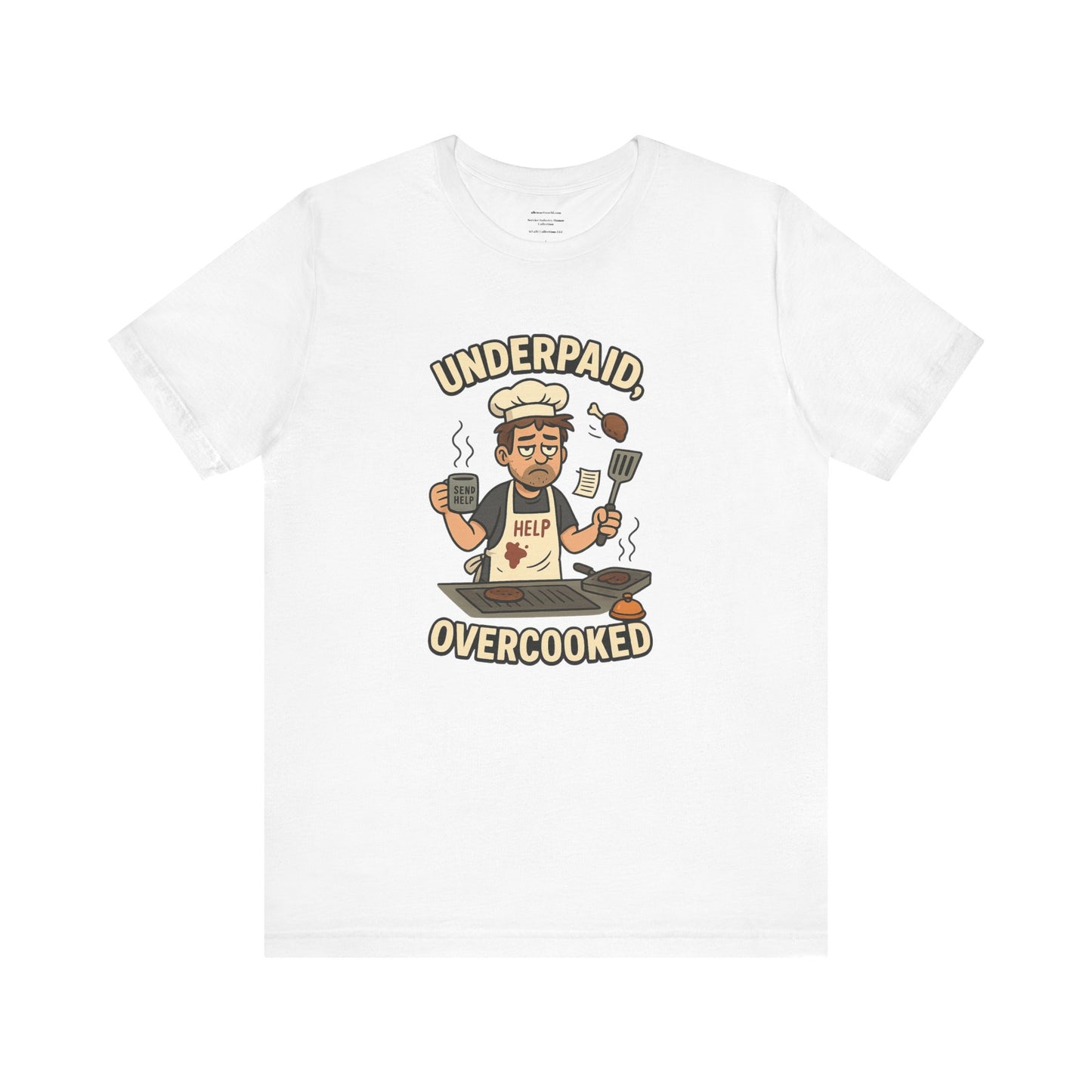 Underpaid, Overcooked Unisex Jersey Short Sleeve Tee