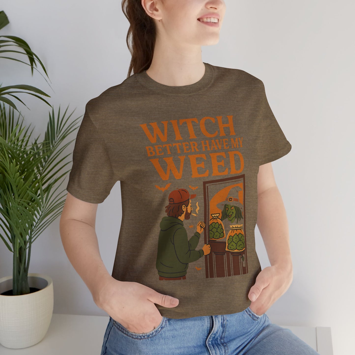 π§ββοΈ Witch Better Have My Weed Unisex Jersey Short Sleeve Tee
