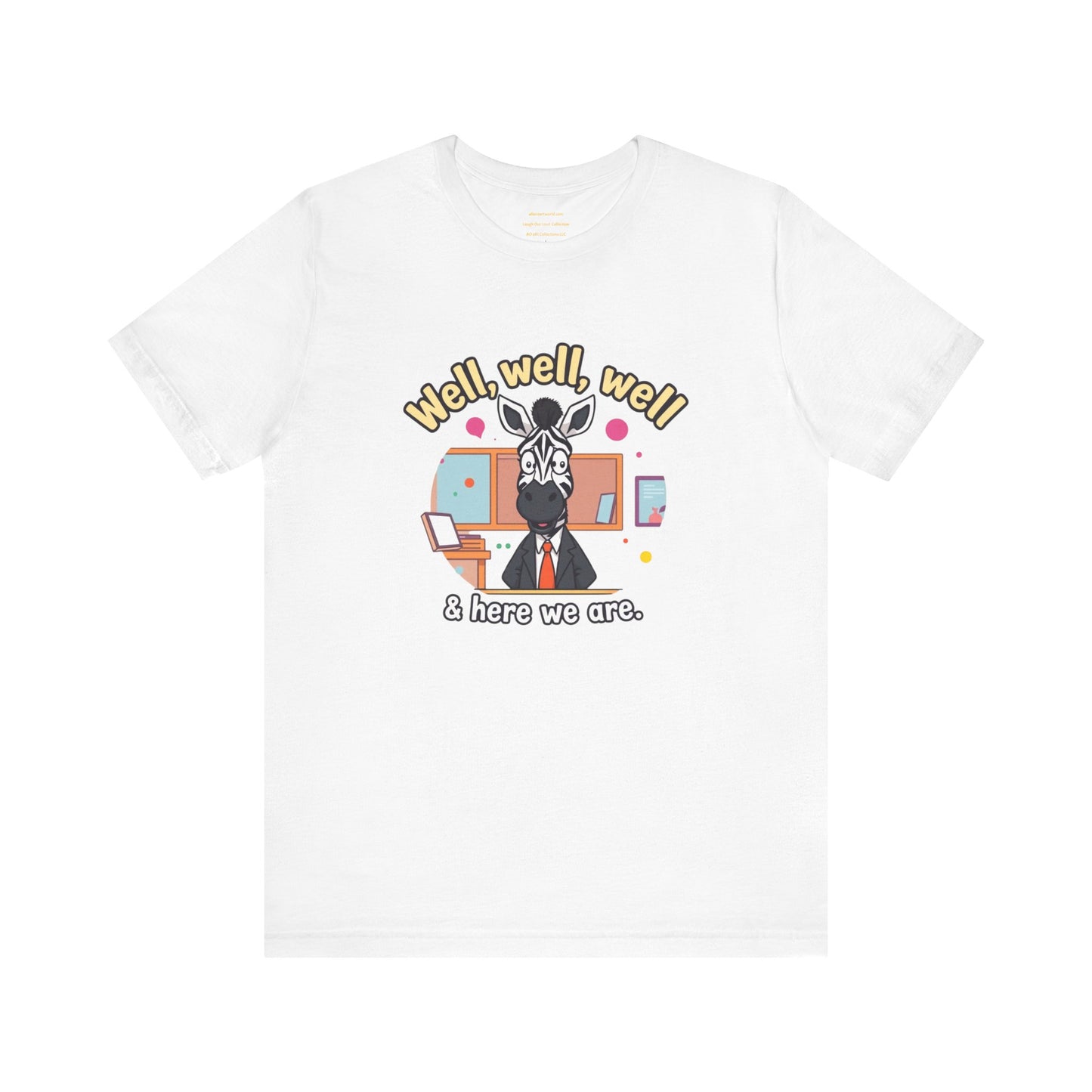 Well, well, well Unisex Jersey Short Sleeve Tee