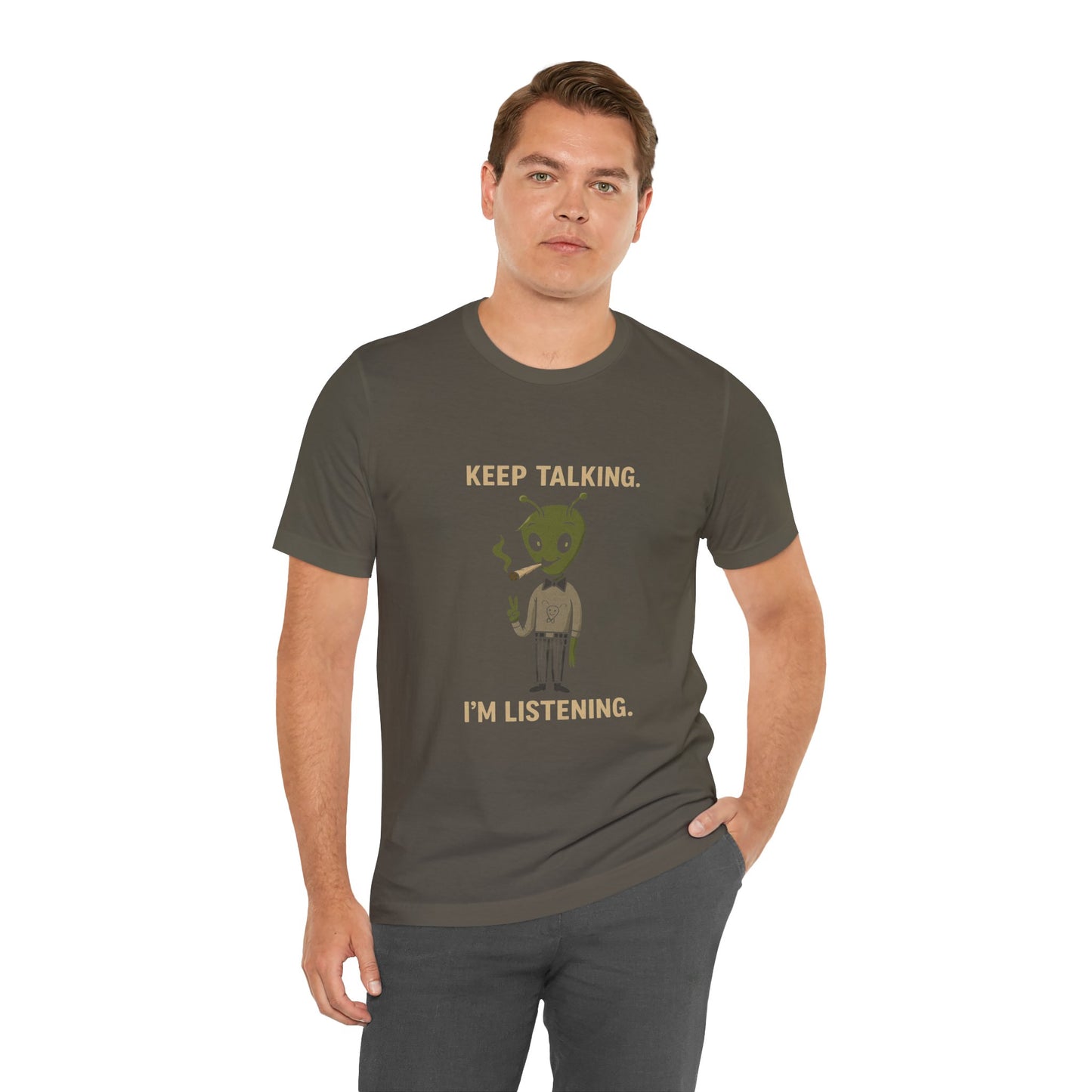 ⏰4️⃣2️⃣0️⃣🌿😂 Keep Talking. I’m Listening. Unisex Jersey Short Sleeve Tee