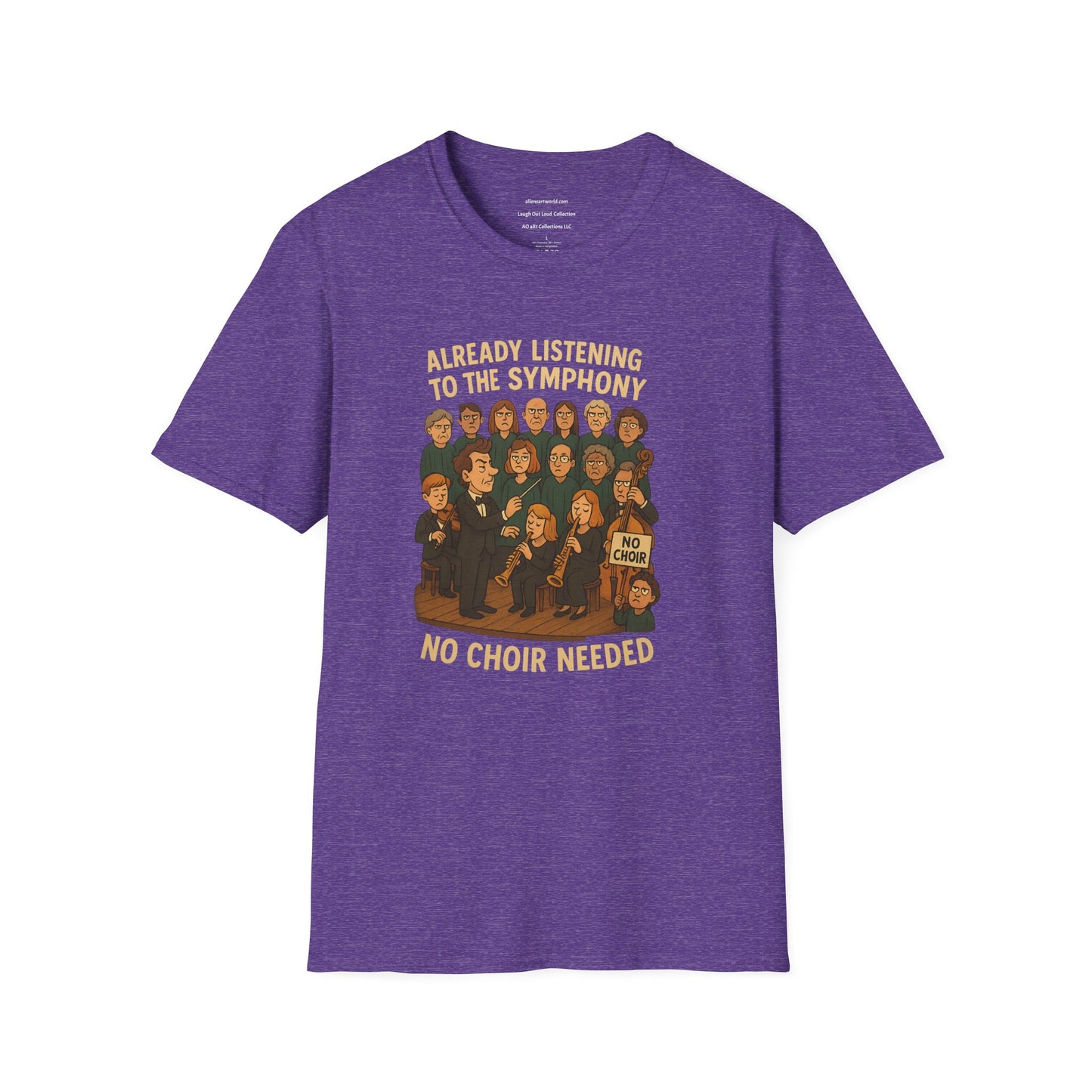 Already Listening to the Symphony - No Choir Needed Unisex Softstyle T-Shirt