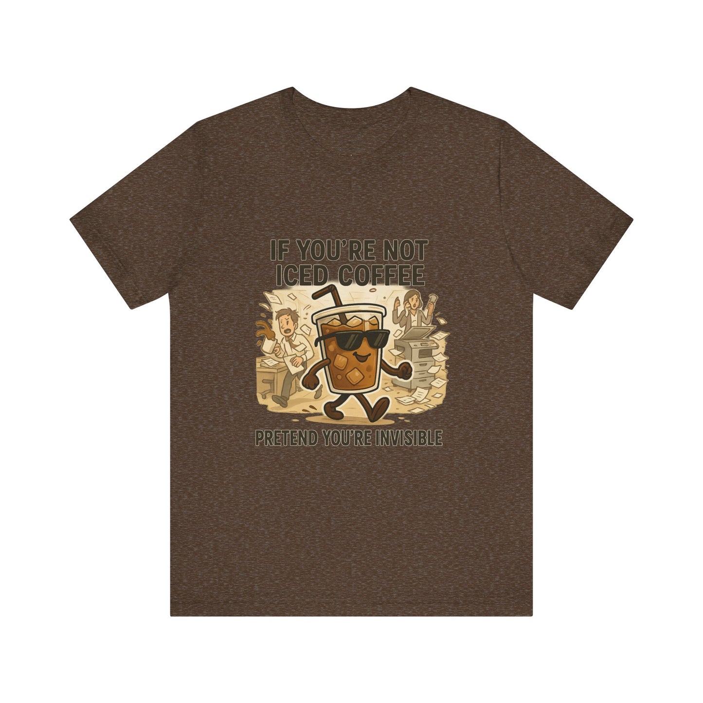 If you're not Iced Coffee Unisex Jersey Short Sleeve Tee