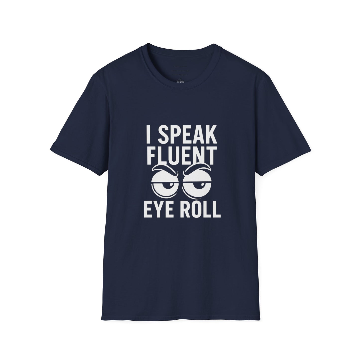 Fluent in Eye Roll Unisex Softstyle T-Shirt