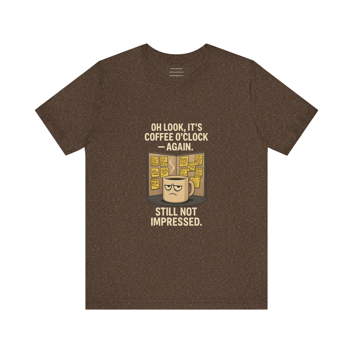 Coffee O’Clock — Still Not Impressed Unisex Jersey Short Sleeve Tee