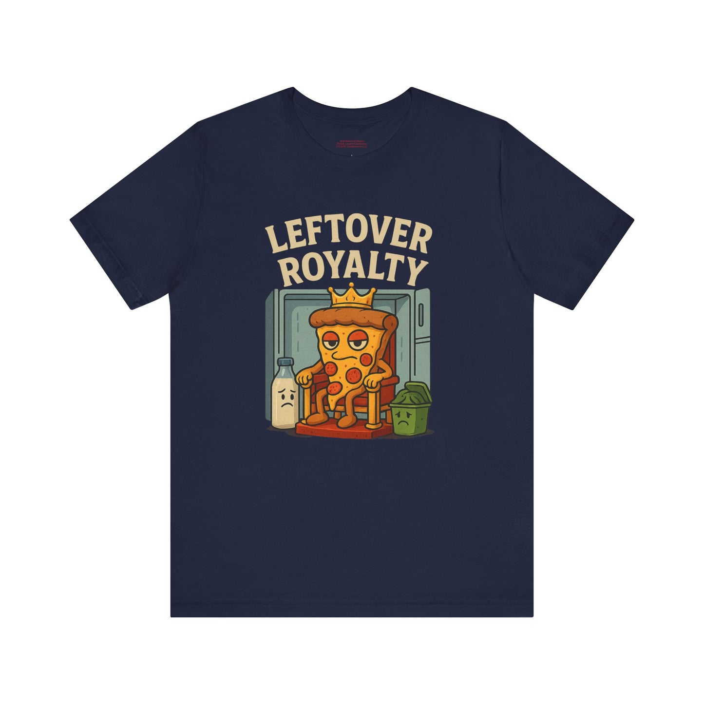 π Leftover Royalty β Cold, Bold, and Always in ChargeUnisex Jersey Short Sleeve Tee