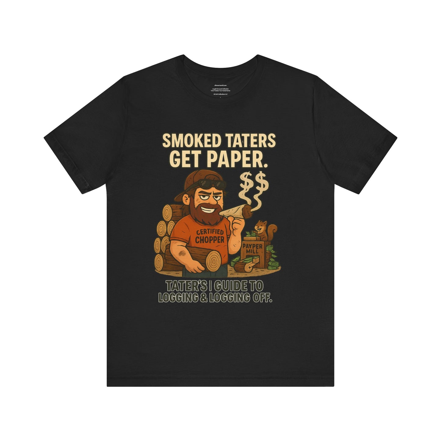 🌲🔥🪓 Smoked Taters Get Paper – Tater’s Ultimate Logging Guide Tee Design 5 Unisex Jersey Short Sleeve Tee