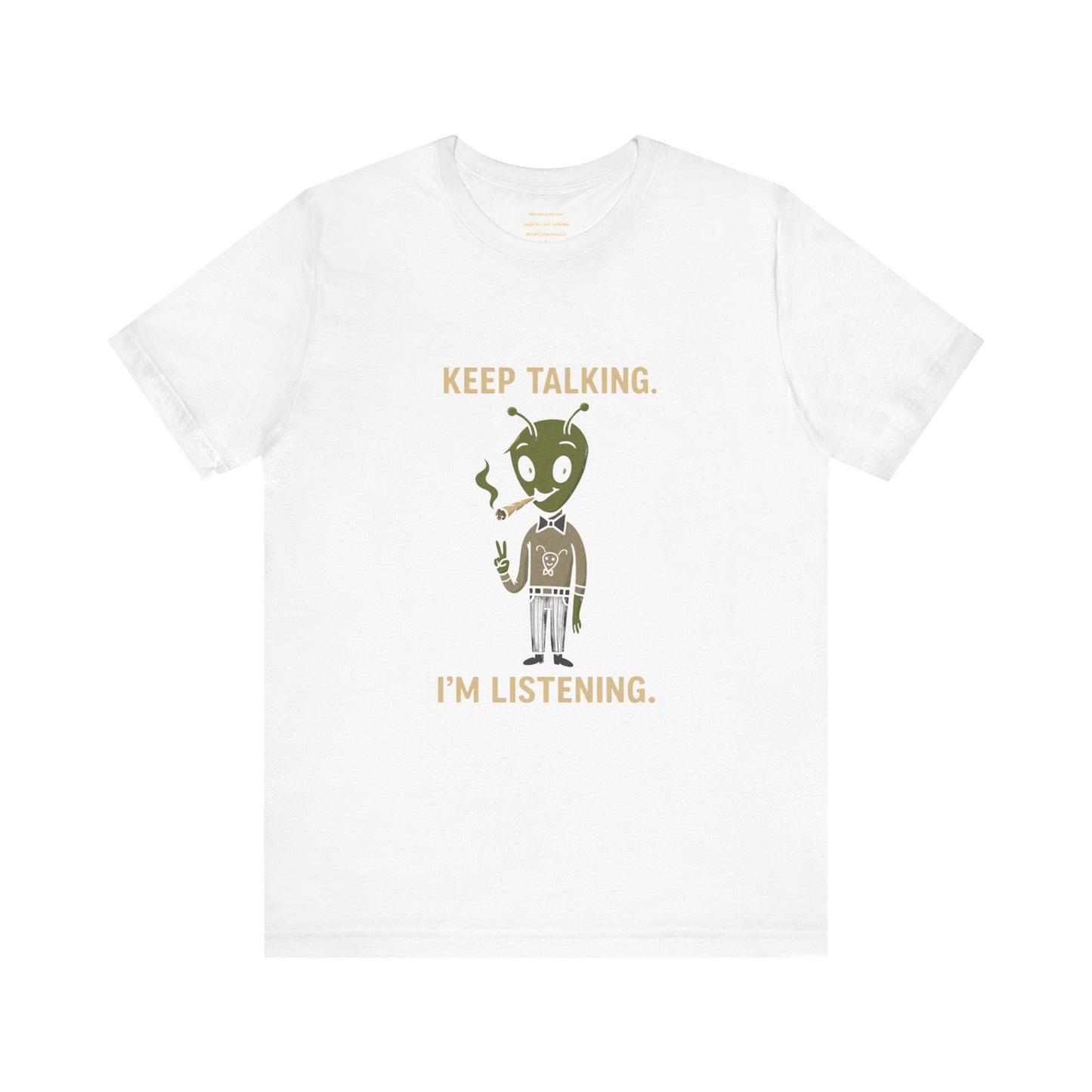⏰4️⃣2️⃣0️⃣🌿😂 Keep Talking. I’m Listening. Unisex Jersey Short Sleeve Tee