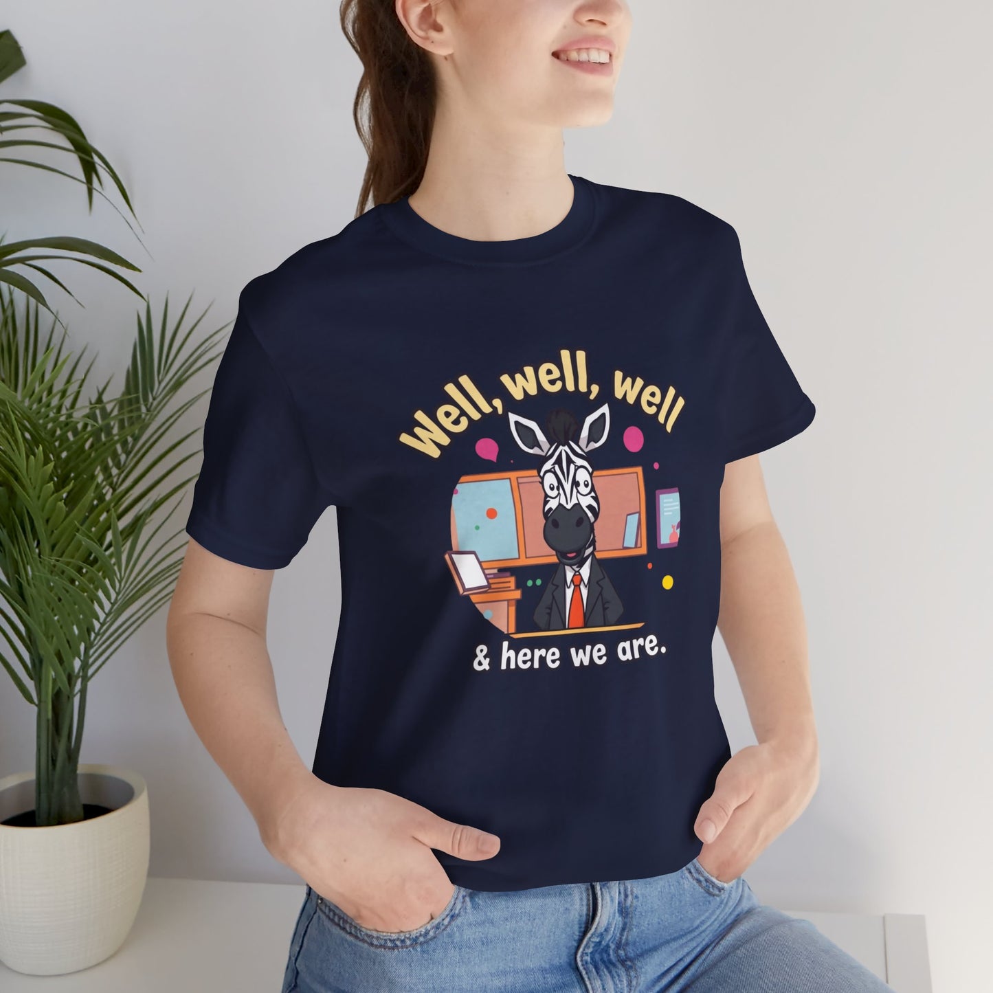 Well, well, well Unisex Jersey Short Sleeve Tee