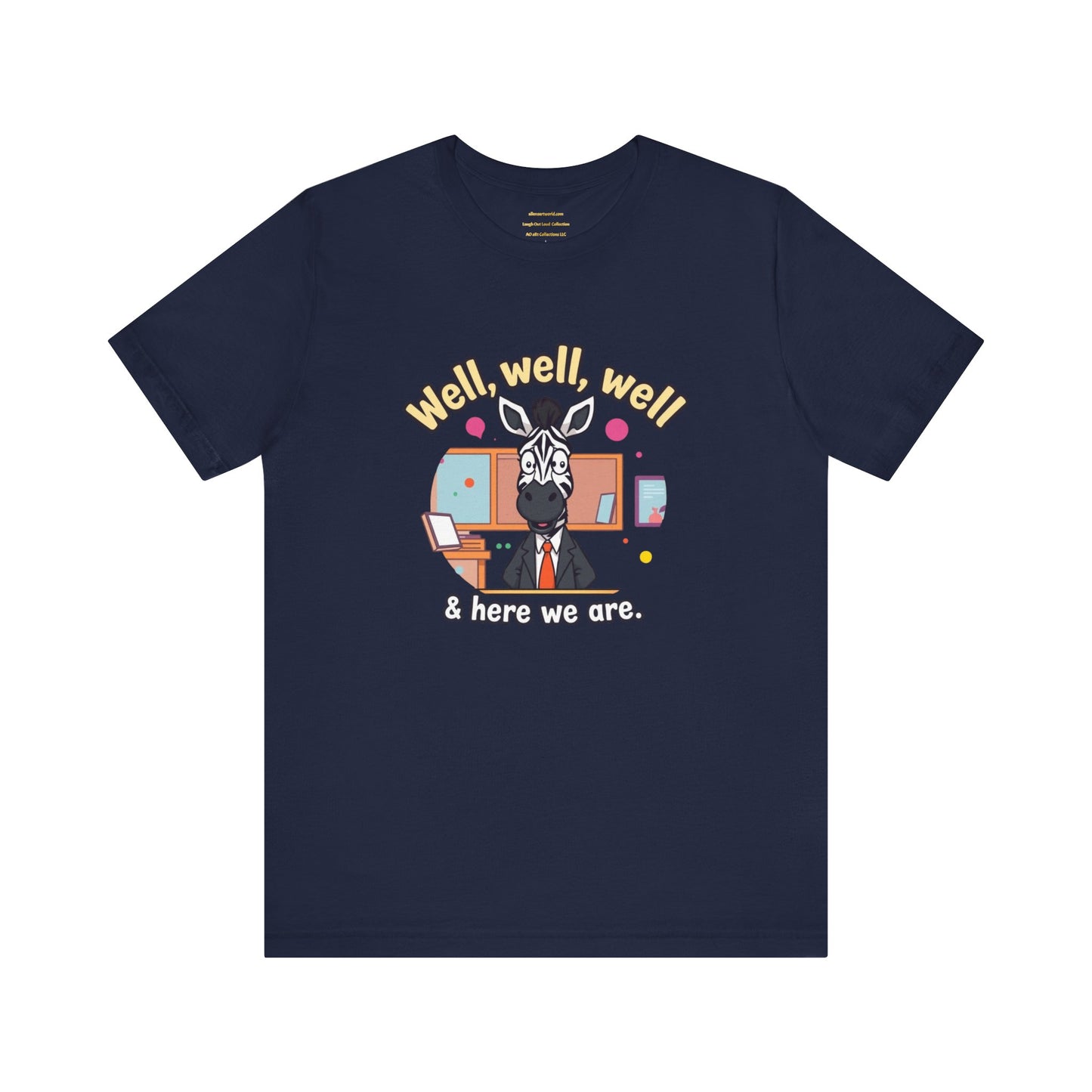 Well, well, well Unisex Jersey Short Sleeve Tee