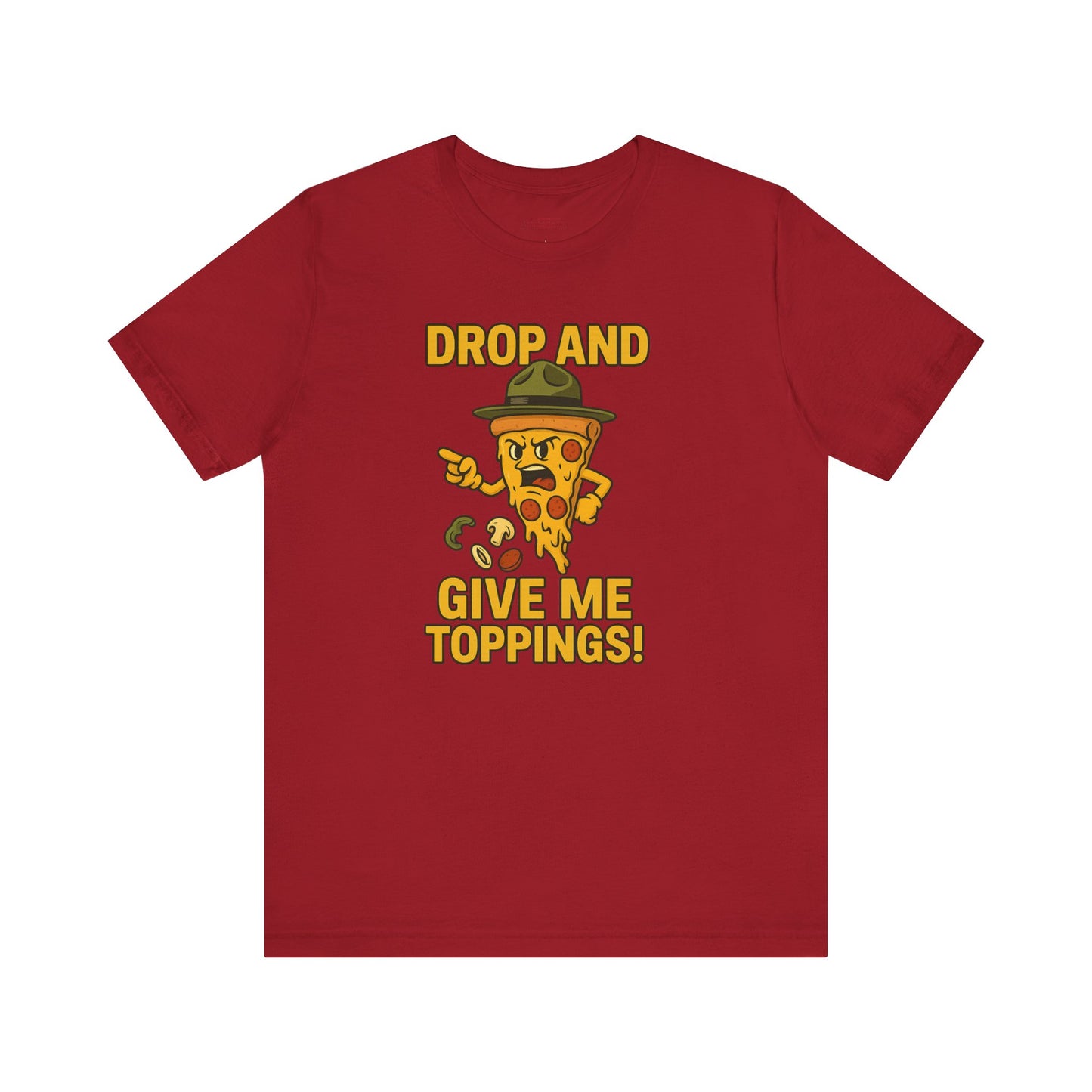π Drop and Give Me Toppings! β The Commander of Crust Demands Respect Unisex Jersey Short Sleeve Tee