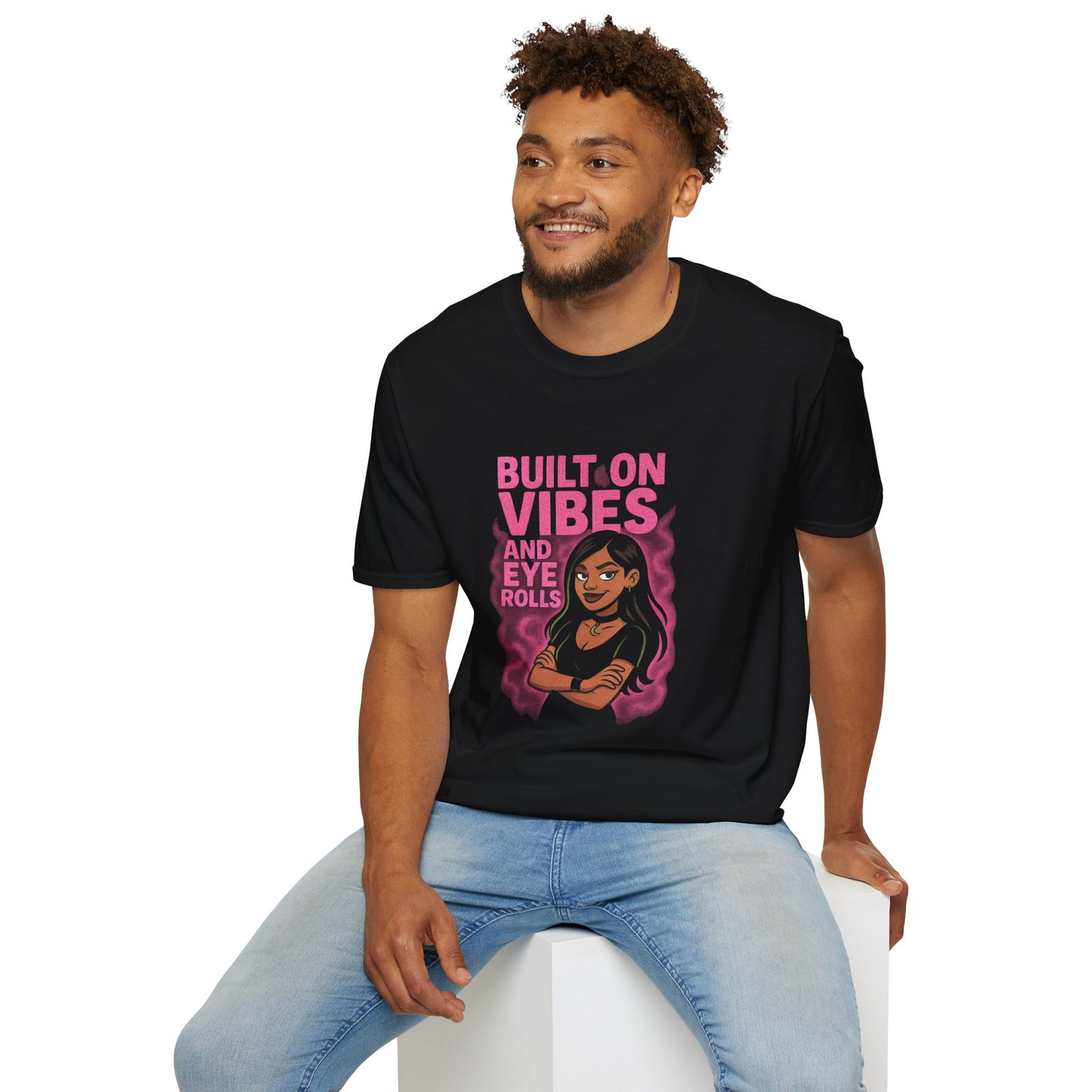 🖤 Built on Vibes & Eye Rolls   Unisex Softstyle T-Shirt
