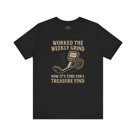 🪙 Weekly Grind Treasure Hunter Tee – "Beep" Edition Unisex Jersey Short Sleeve Tee