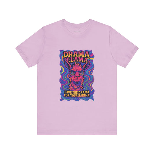 Drama Llama  Save the Drama for Your Barn-a (pronounced: barn-ah)   Unisex Jersey Short Sleeve Tee
