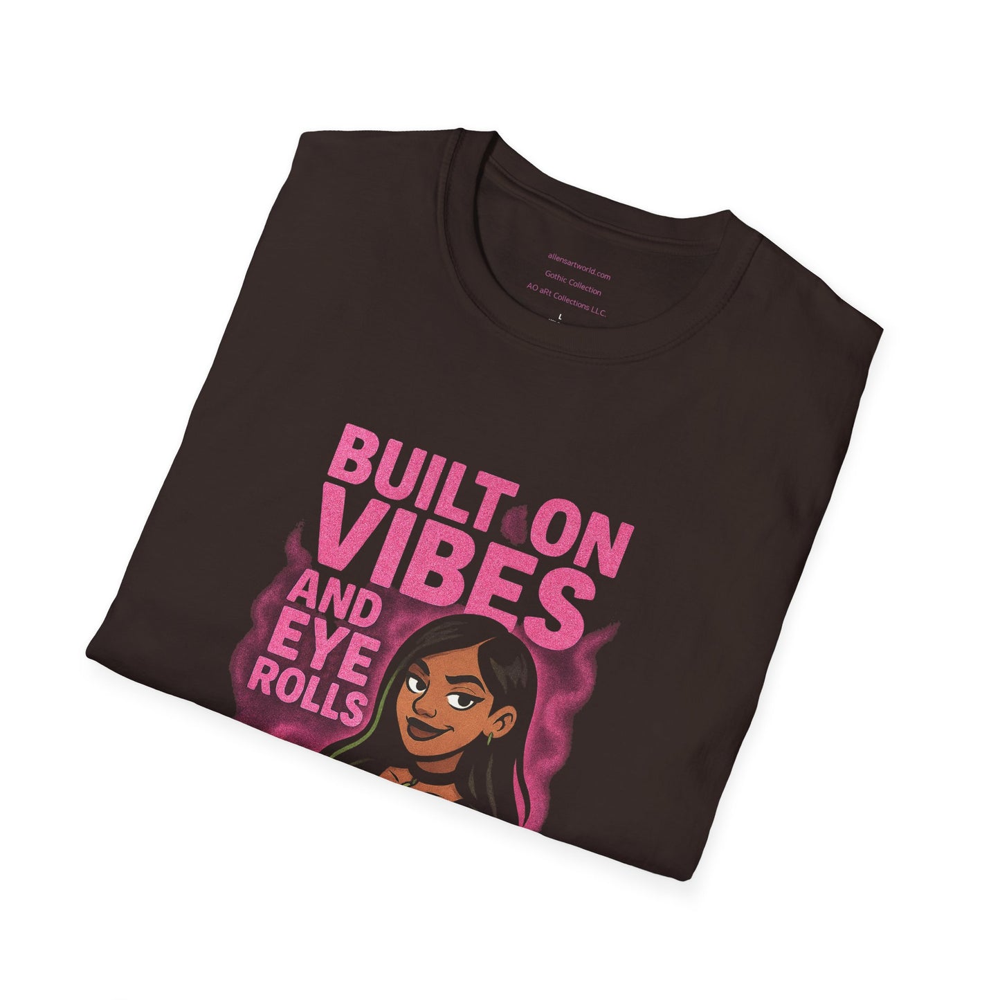 🖤 Built on Vibes & Eye Rolls   Unisex Softstyle T-Shirt