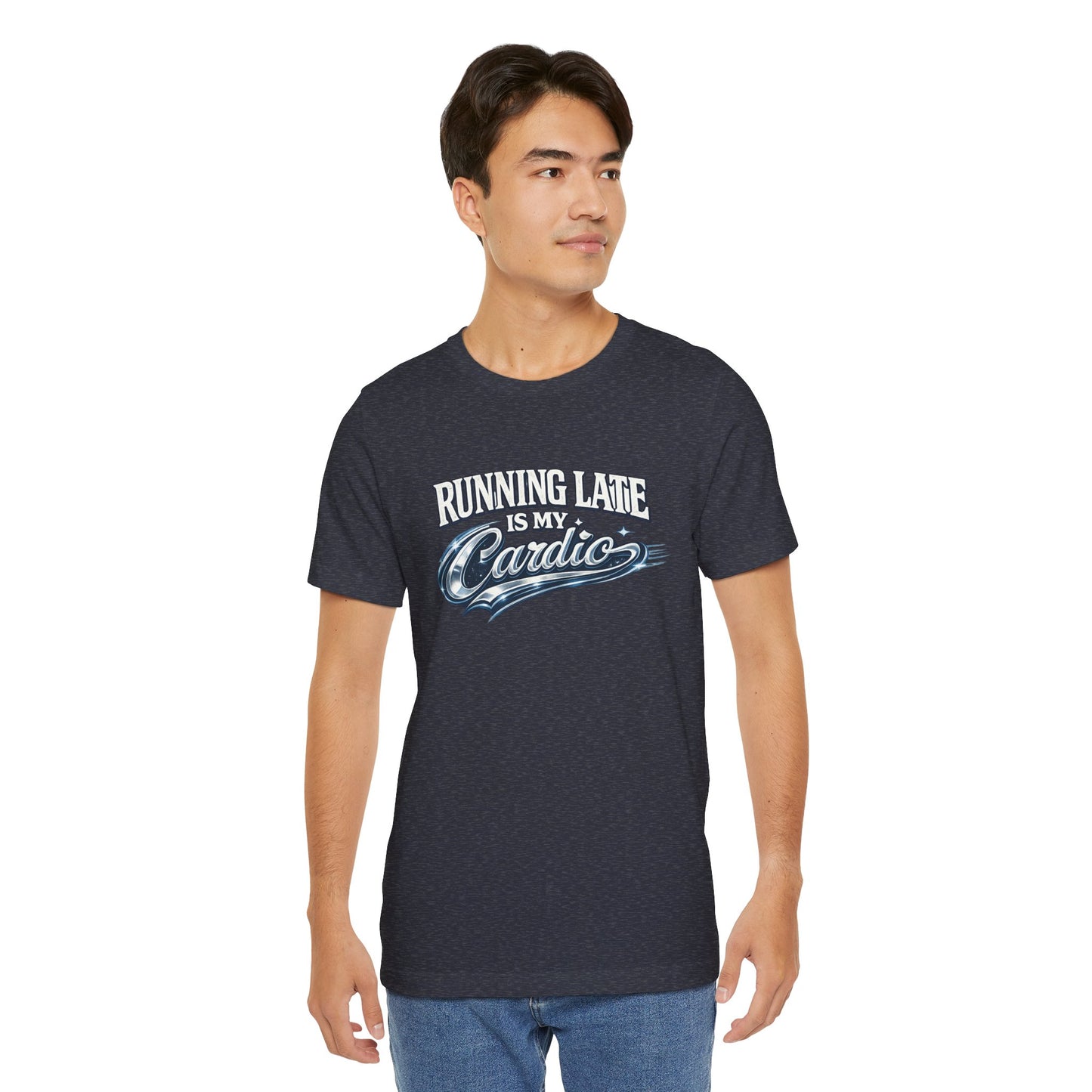 Running Late Is My Cardio – Retro Typography Unisex Jersey Short Sleeve Tee   | Laugh-out-loud collection