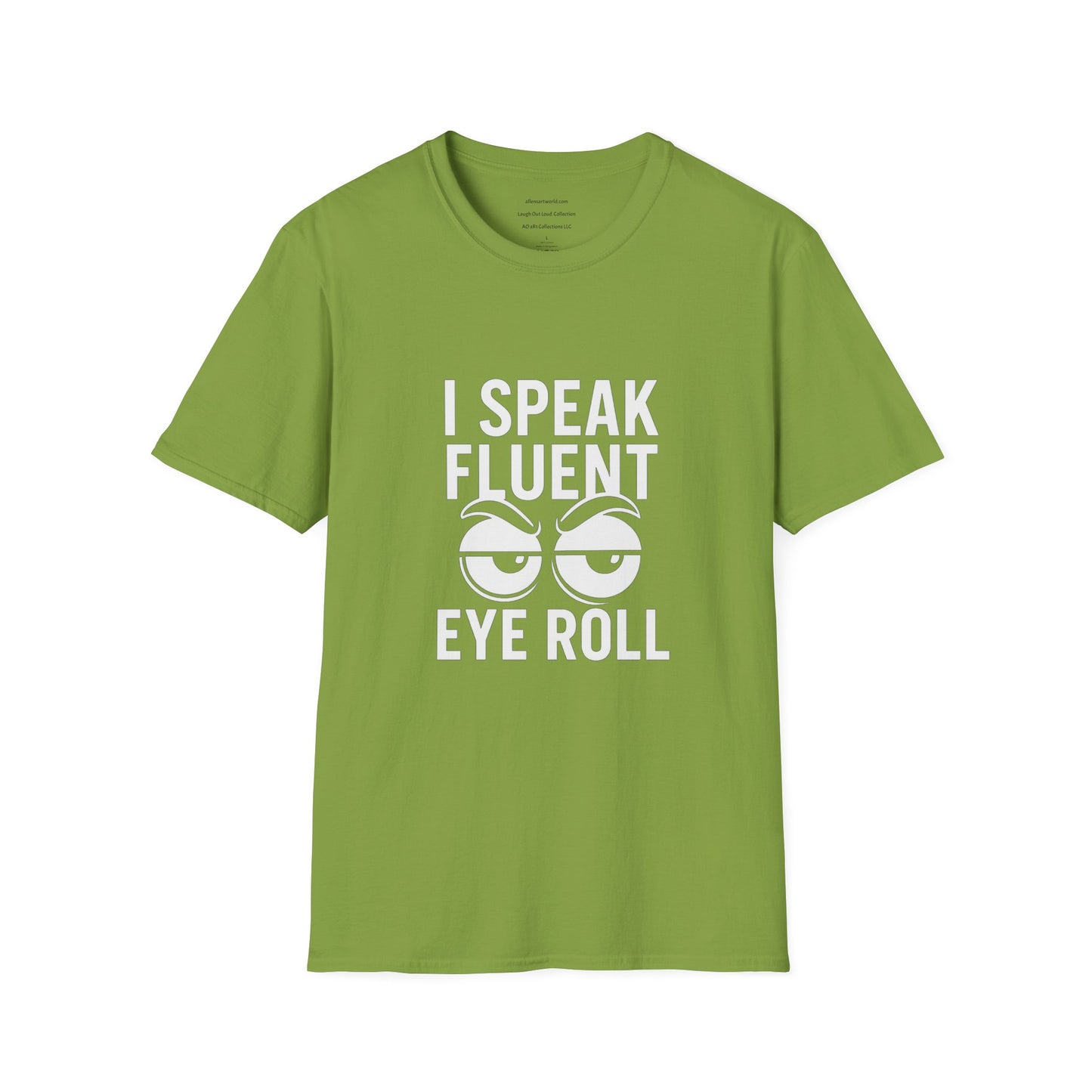 Fluent in Eye Roll   Unisex Softstyle T-Shirt