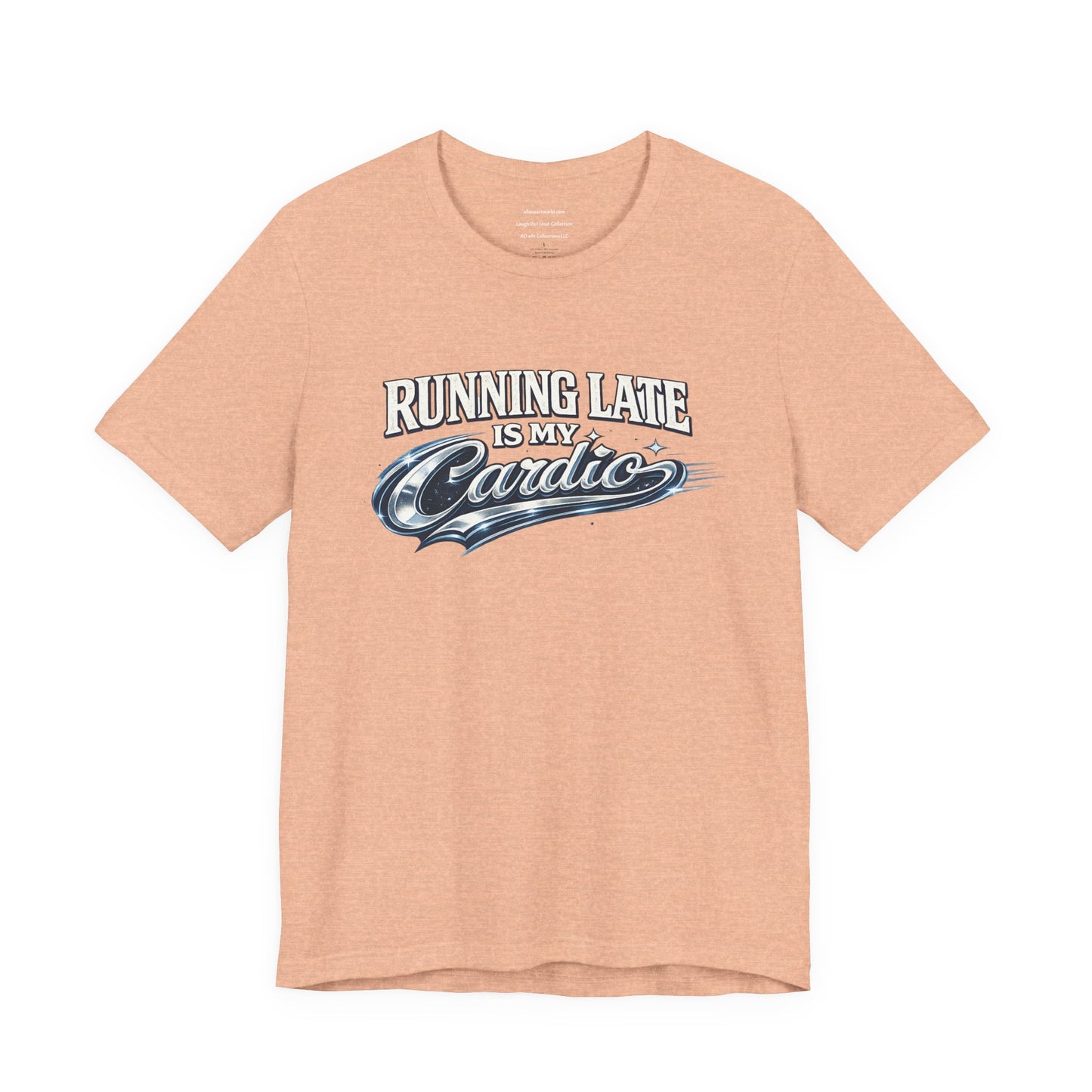 Running Late Is My Cardio – Retro Typography Unisex Jersey Short Sleeve Tee   | Laugh-out-loud collection