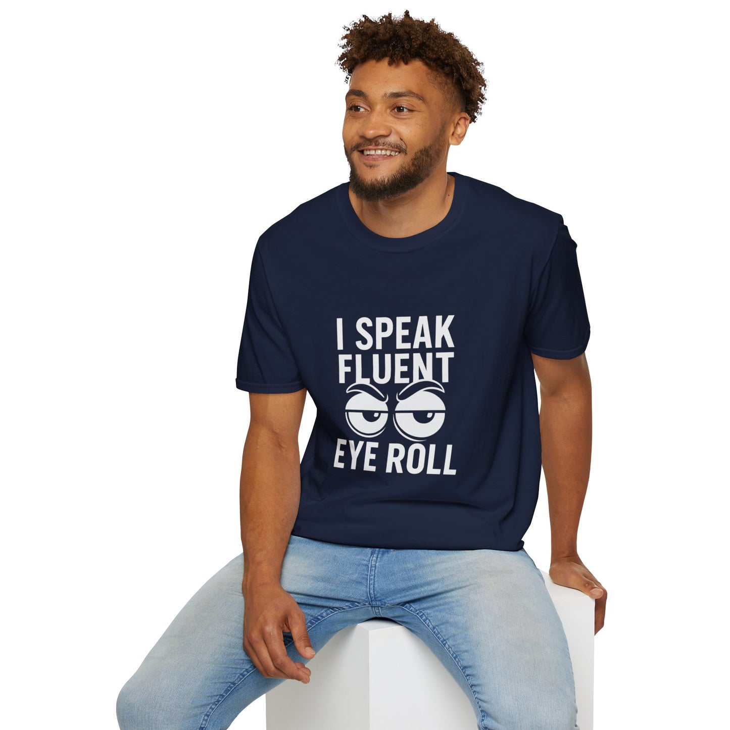 Fluent in Eye Roll   Unisex Softstyle T-Shirt
